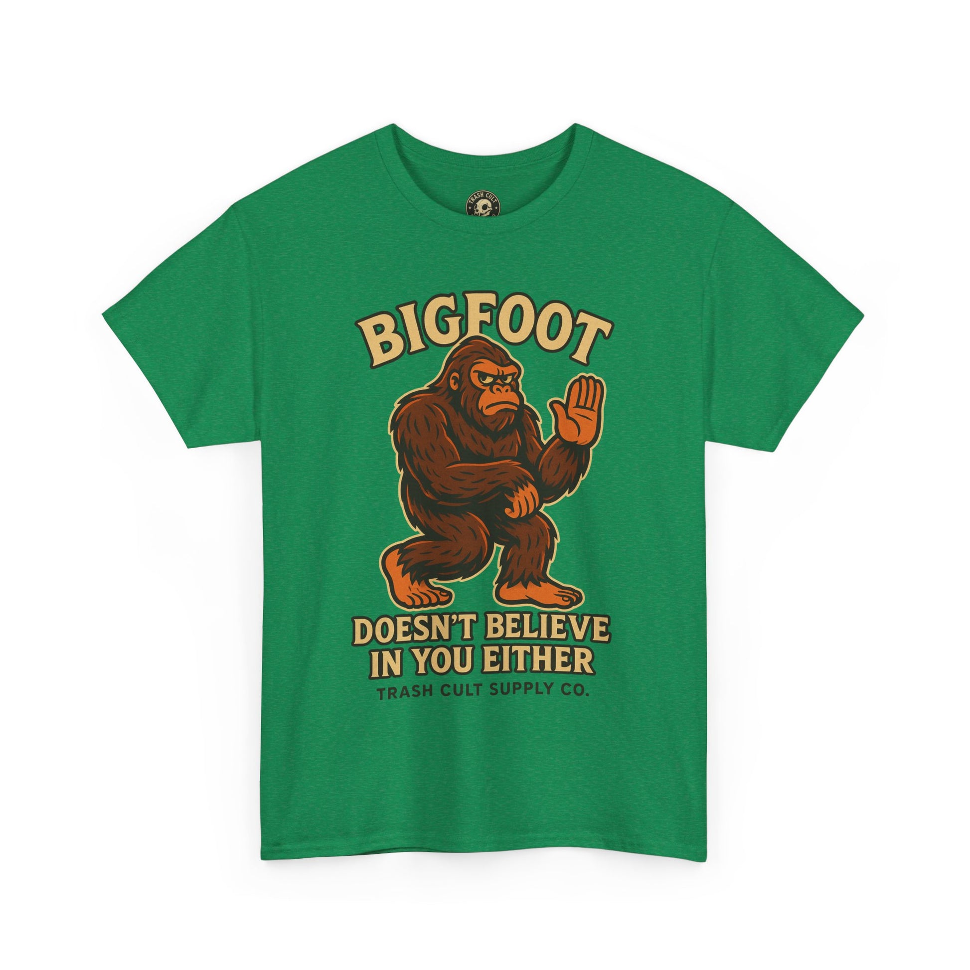 Funny Bigfoot Shirt – “Bigfoot Doesn’t Believe in You Either” Graphic Tee | Trash Cult Supply Co.