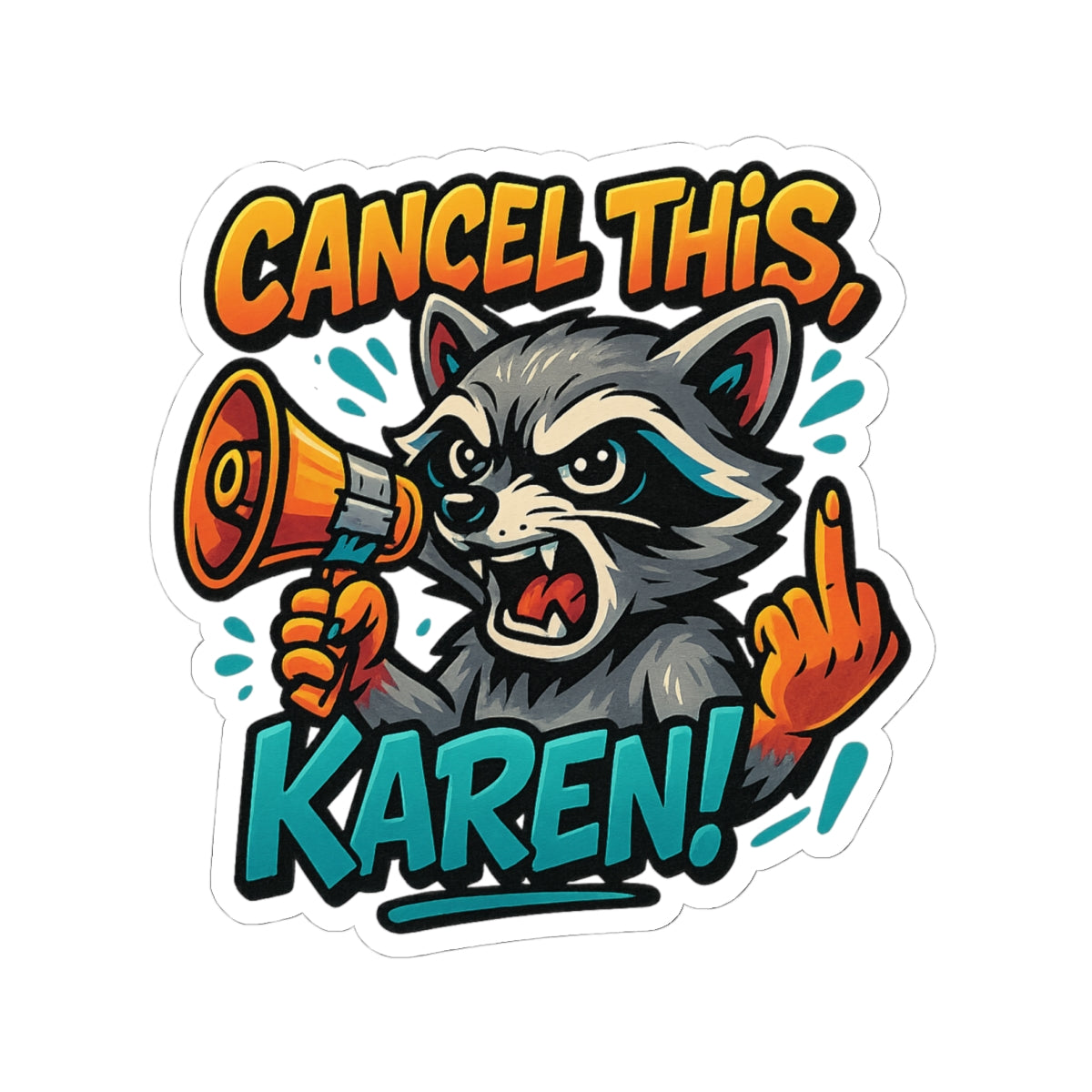 Cancel This, Karen! Raccoon Sticker – Bold New School Attitude | Kiss Cut Vinyl