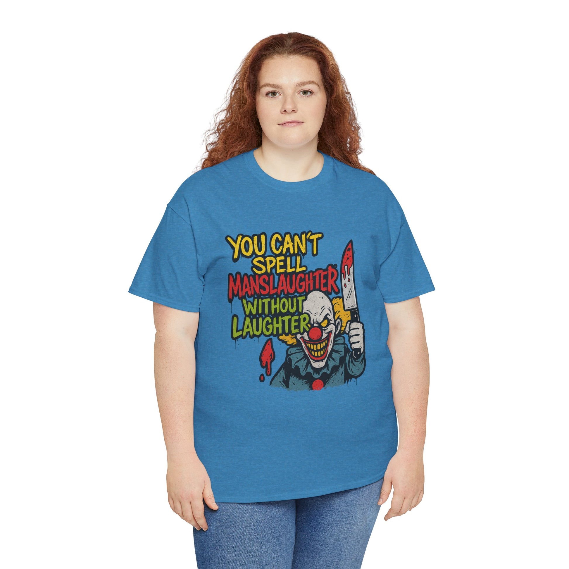 You Can’t Spell Manslaughter Without Laughter Clown Shirt – Bold Trashcore Graphic Tee | Gildan 5000 Unisex