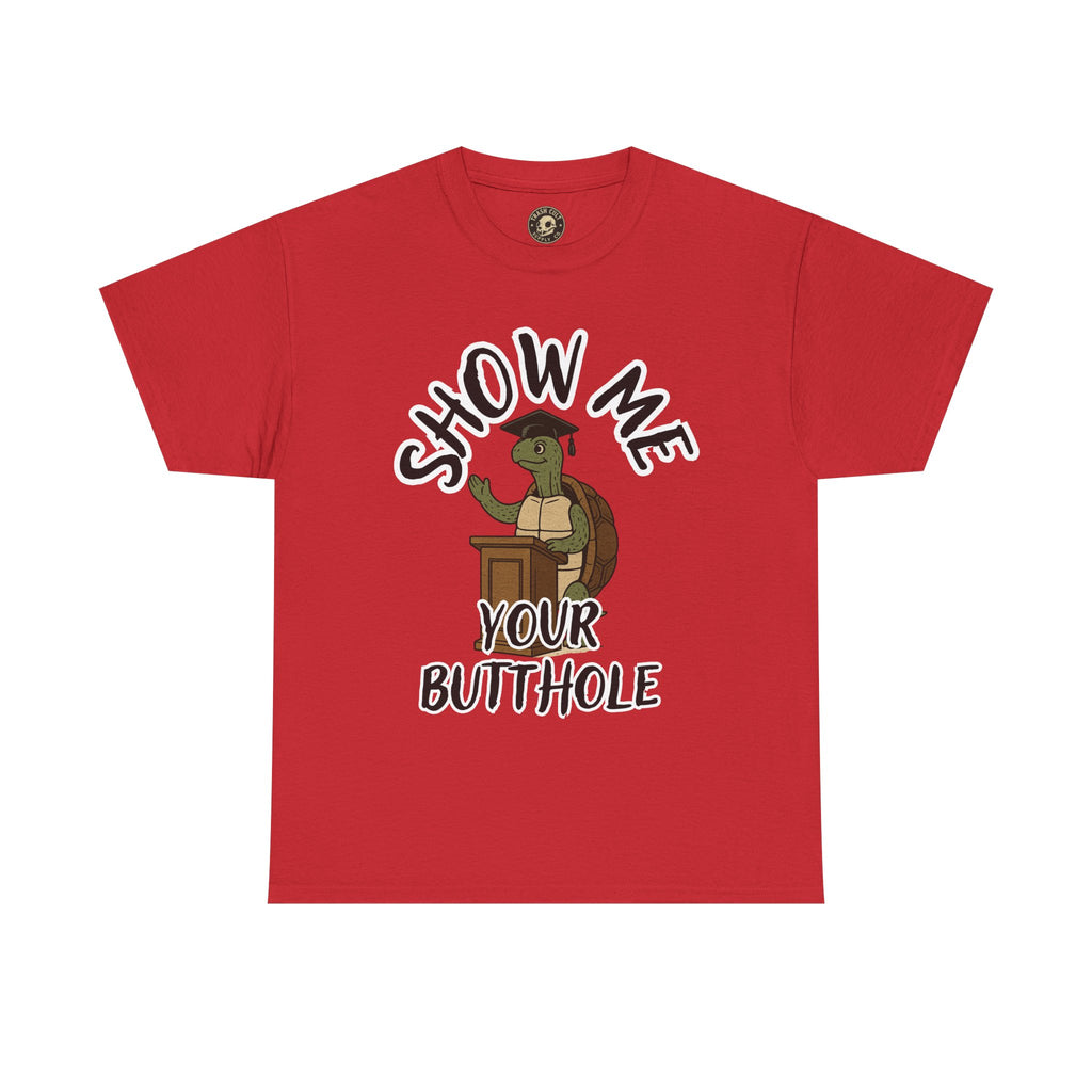 Show Me Your Butthole Turtle Tee – Feral Graduation Speech Shirt
