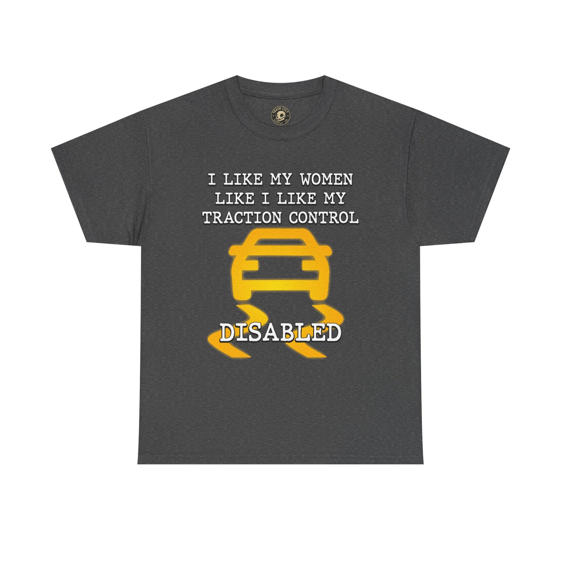 “Traction Control: Off. Standards: Lower.” Funny Car Meme T-Shirt