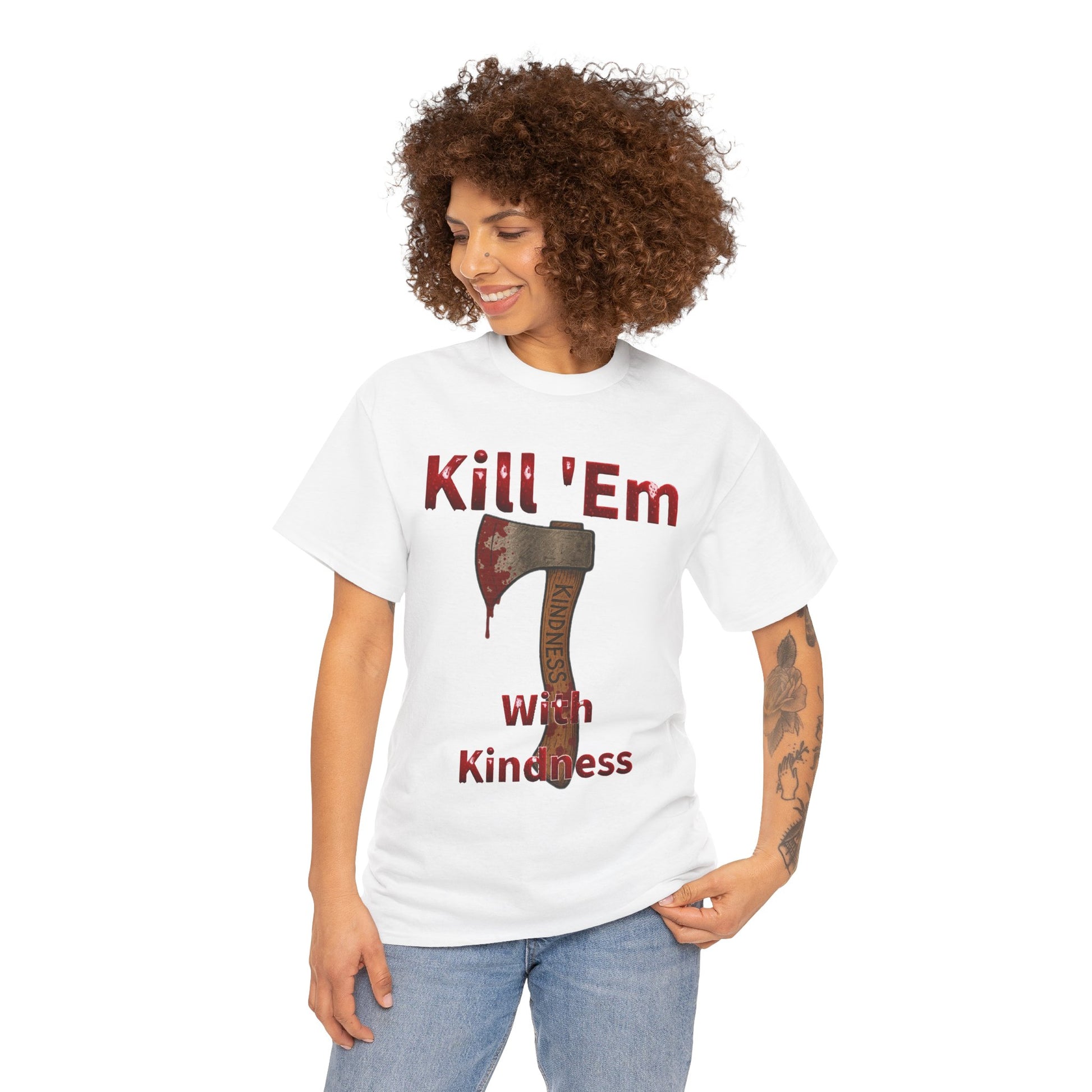 Kill 'Em With Kindness Unisex Tee, Funny Graphic Shirt, Casual Wear, Gift for Friends, Humor Tee