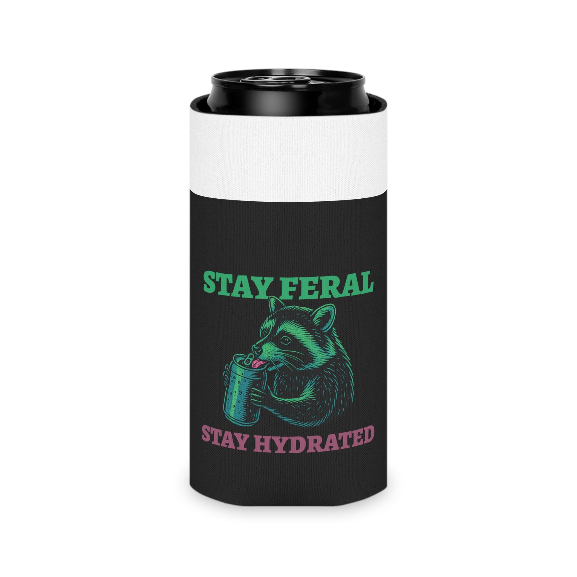 Stay Feral Stay Hydrated Can Cooler – Funny Raccoon Koozie, “Probably Not Water” + “Stay Weird” Slogan