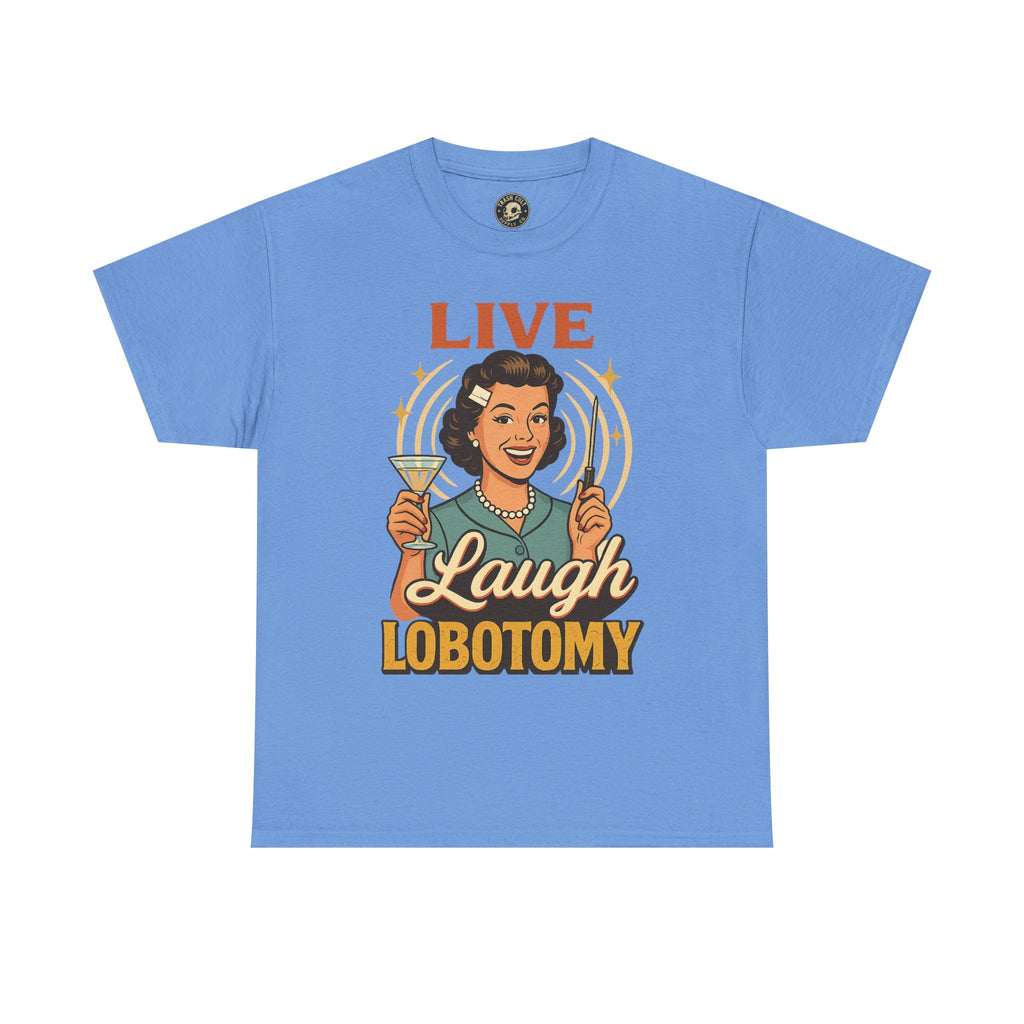 Live Laugh Lobotomy Vintage Tee – Funny Unisex Heavy Cotton Shirt for Retro Chaos Lovers