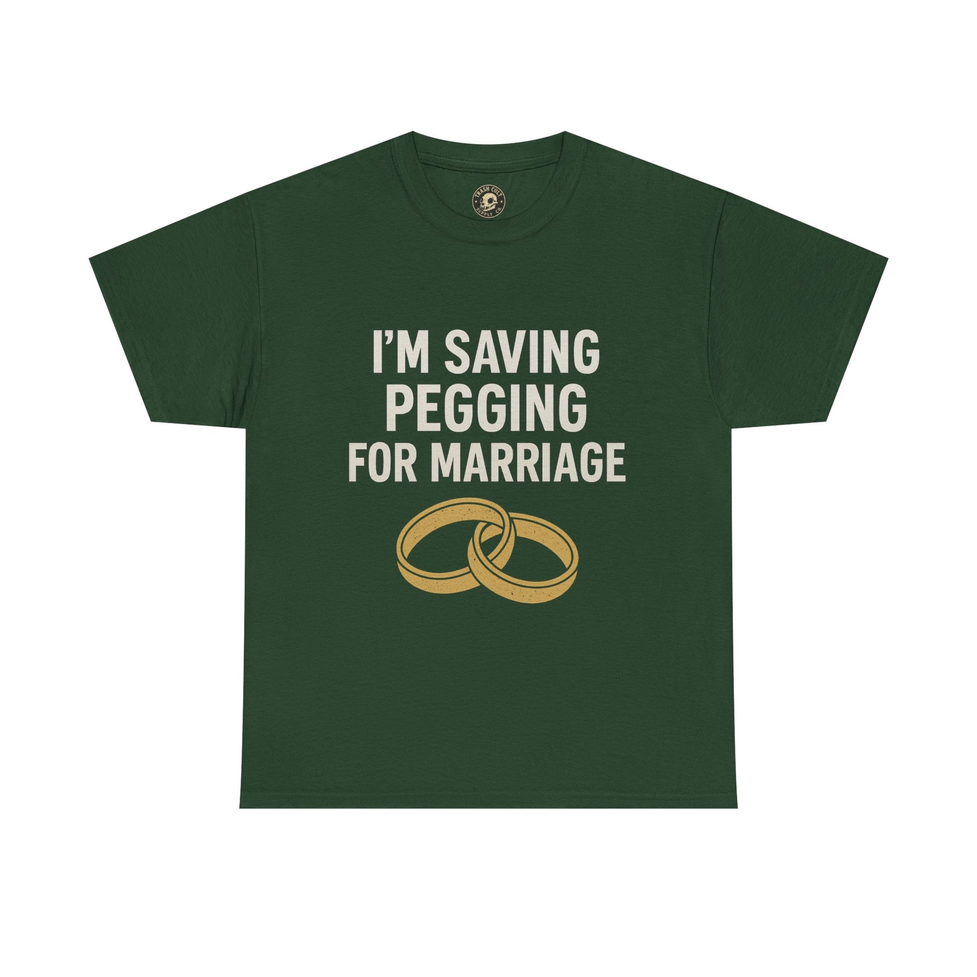 I’m Saving Pegging for Marriage – Funny Bold Statement Tee – Gildan 5000 Unisex Heavy Cotton T-Shirt