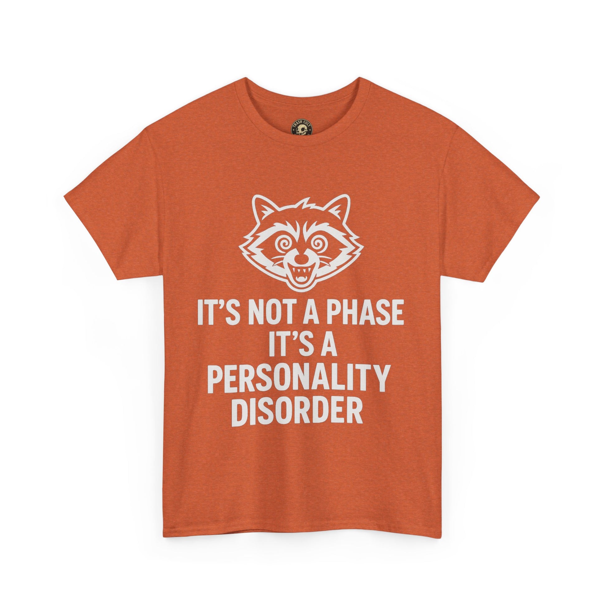 It’s Not a Phase, It’s a Personality Disorder – Crazy Raccoon Graphic Tee – Gildan 5000 Heavy Cotton Shirt