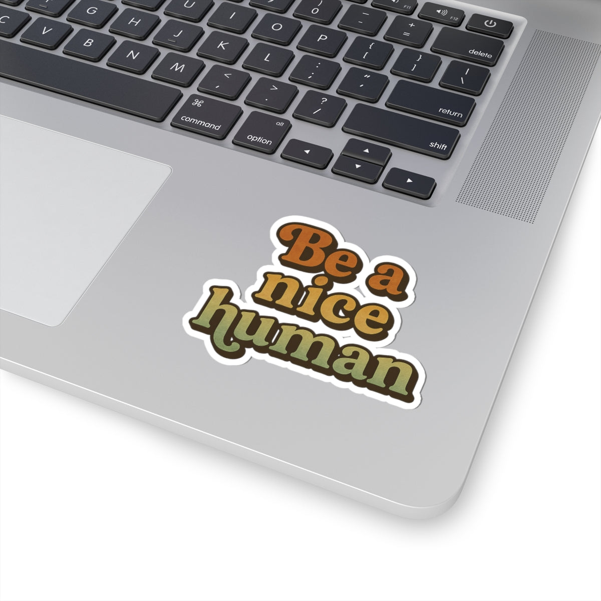 Be a Nice Human Sticker – Retro Positivity Vinyl Decal | Kindness Aesthetic Gift