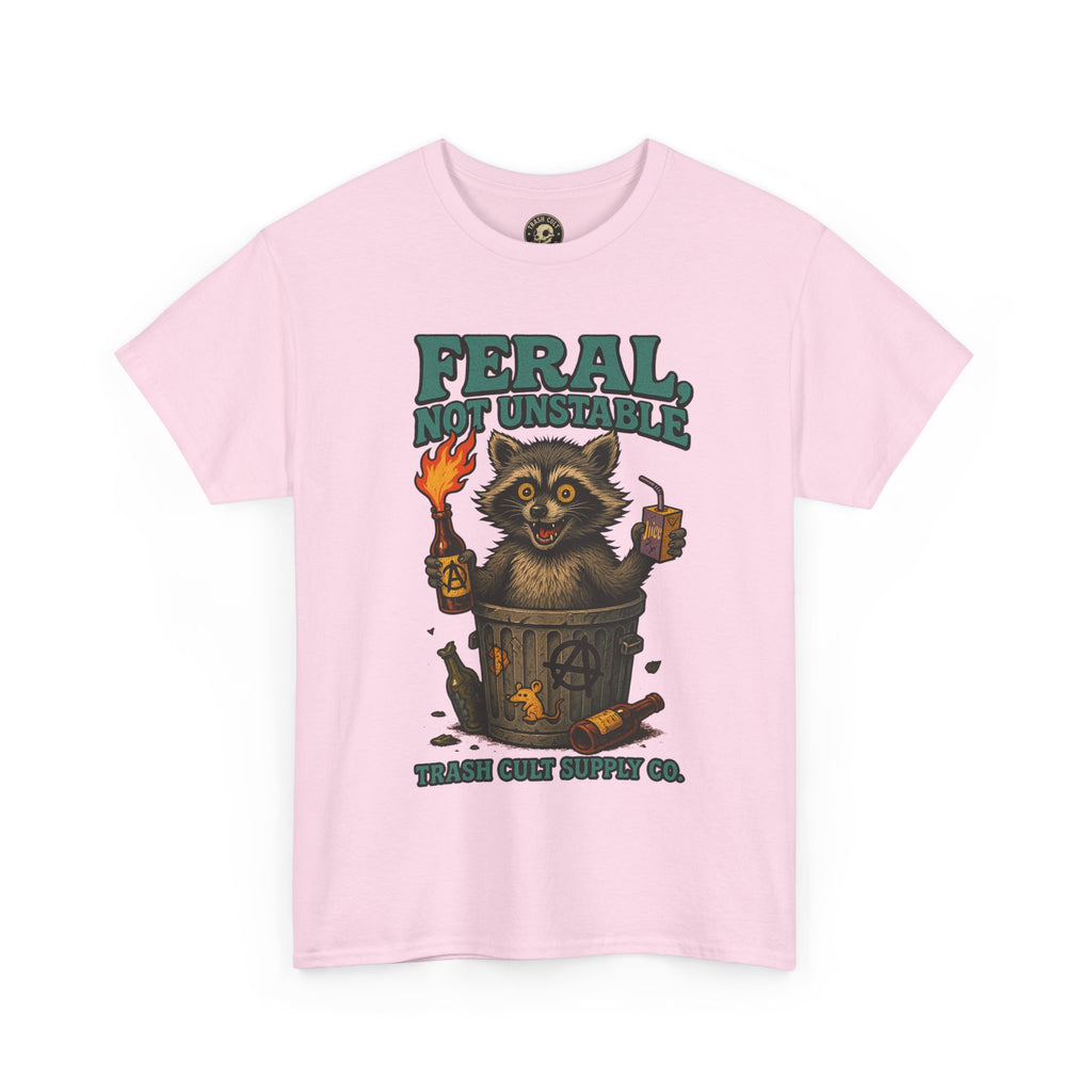 Feral Not Unstable Tee, Streetwear Tee, Graphic Shirt, Funny T-Shirt, Humor Clothing, Unique Gift