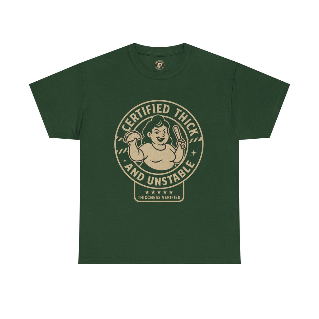 Certified Thick and Unstable Unisex Tee - Funny Statement Shirt, Casual Wear, Gift for Friends, Birthday, Humor Clothing