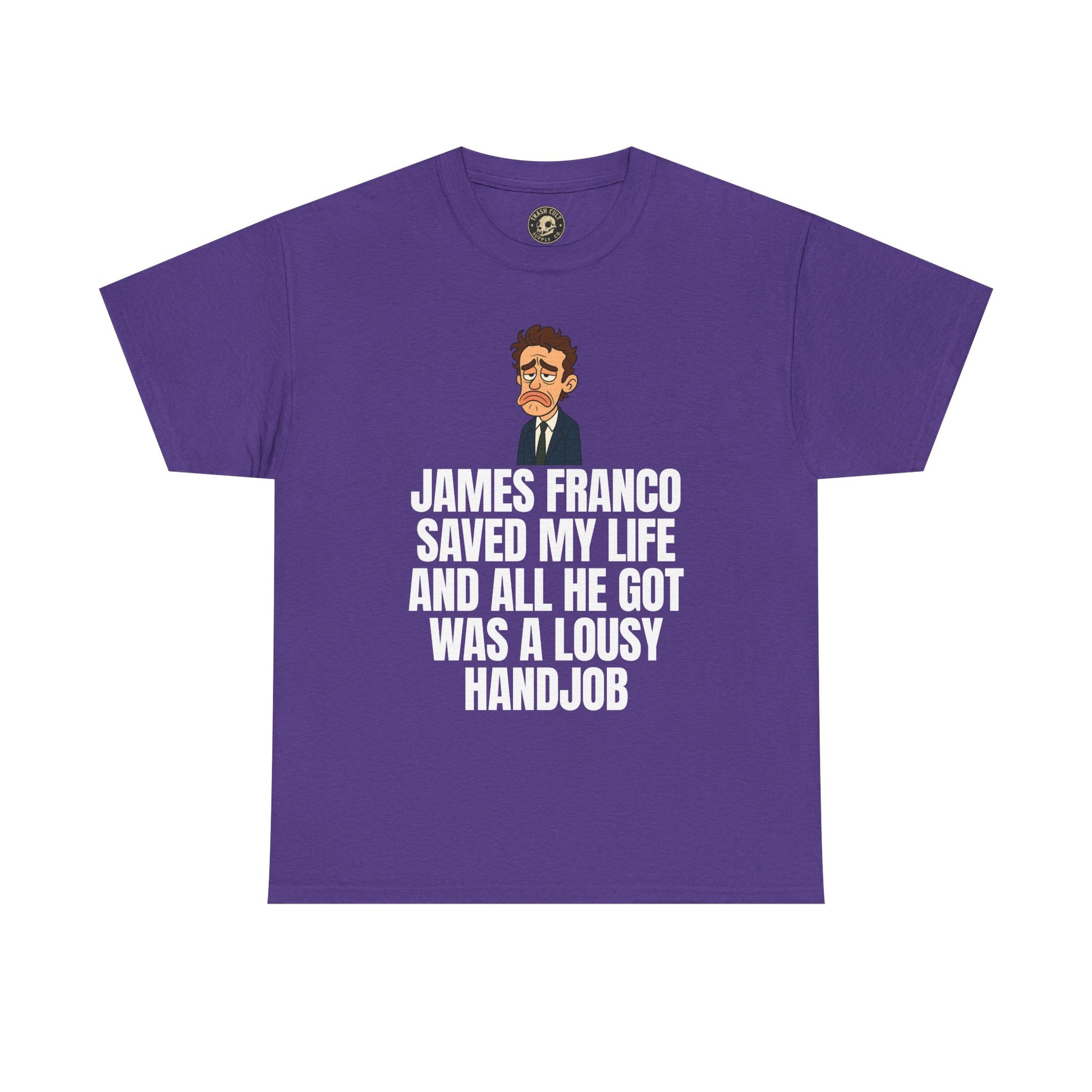 Disappointed James Franco Parody Shirt – “Saved My Life, Got a Lousy Handjob” Funny Cartoon Tee