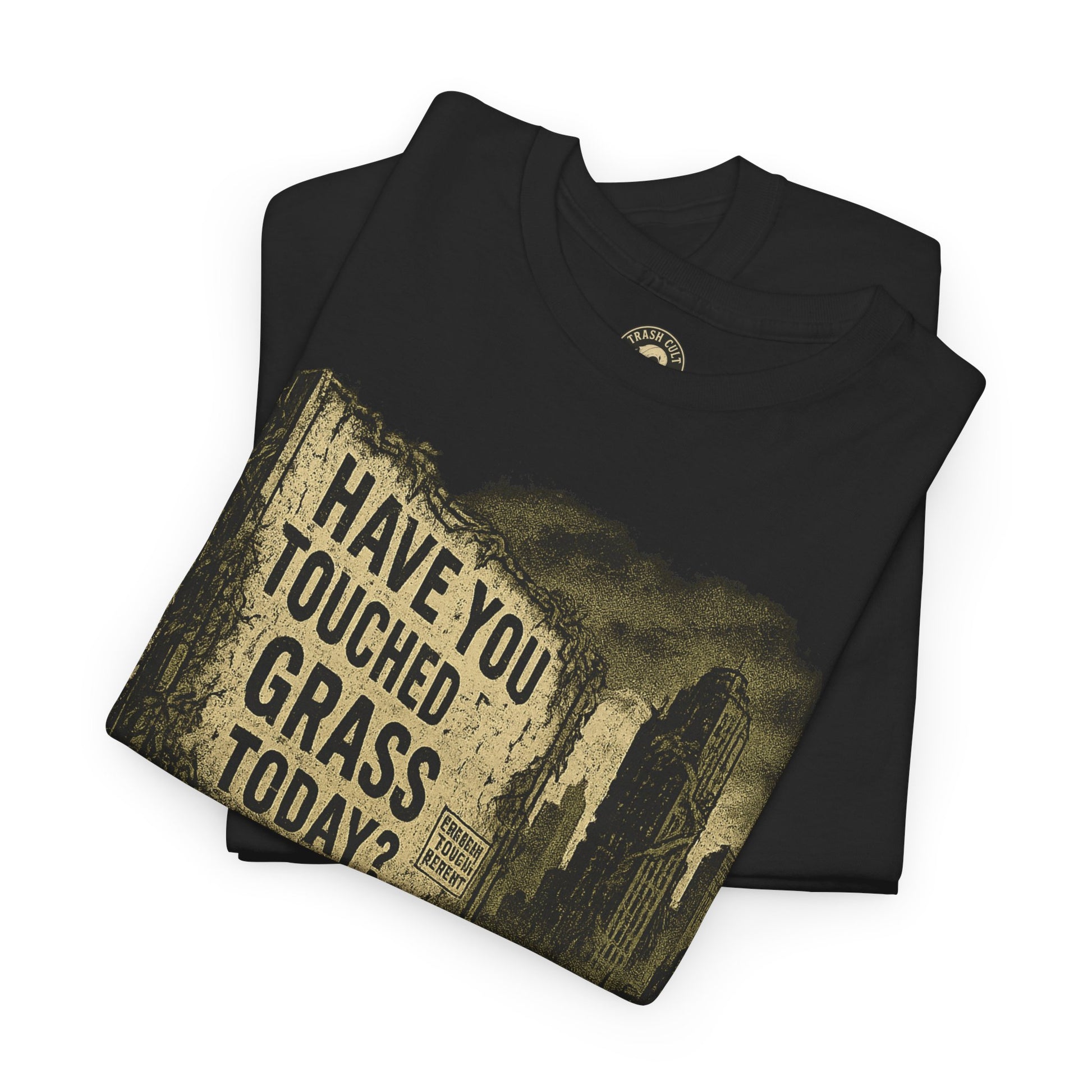 Post-Apocalyptic "Have You Touched Grass Today?" Shirt – Trash Cult Supply Co.