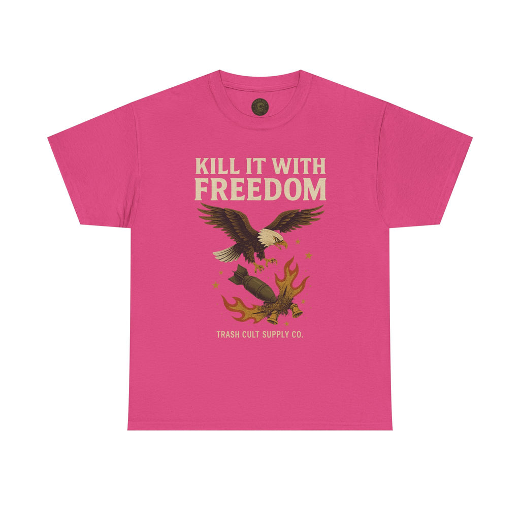 Kill It With Freedom T-Shirt – Patriotic Military Graphic | Trash Cult Supply Co. | Gildan 5000 Tee