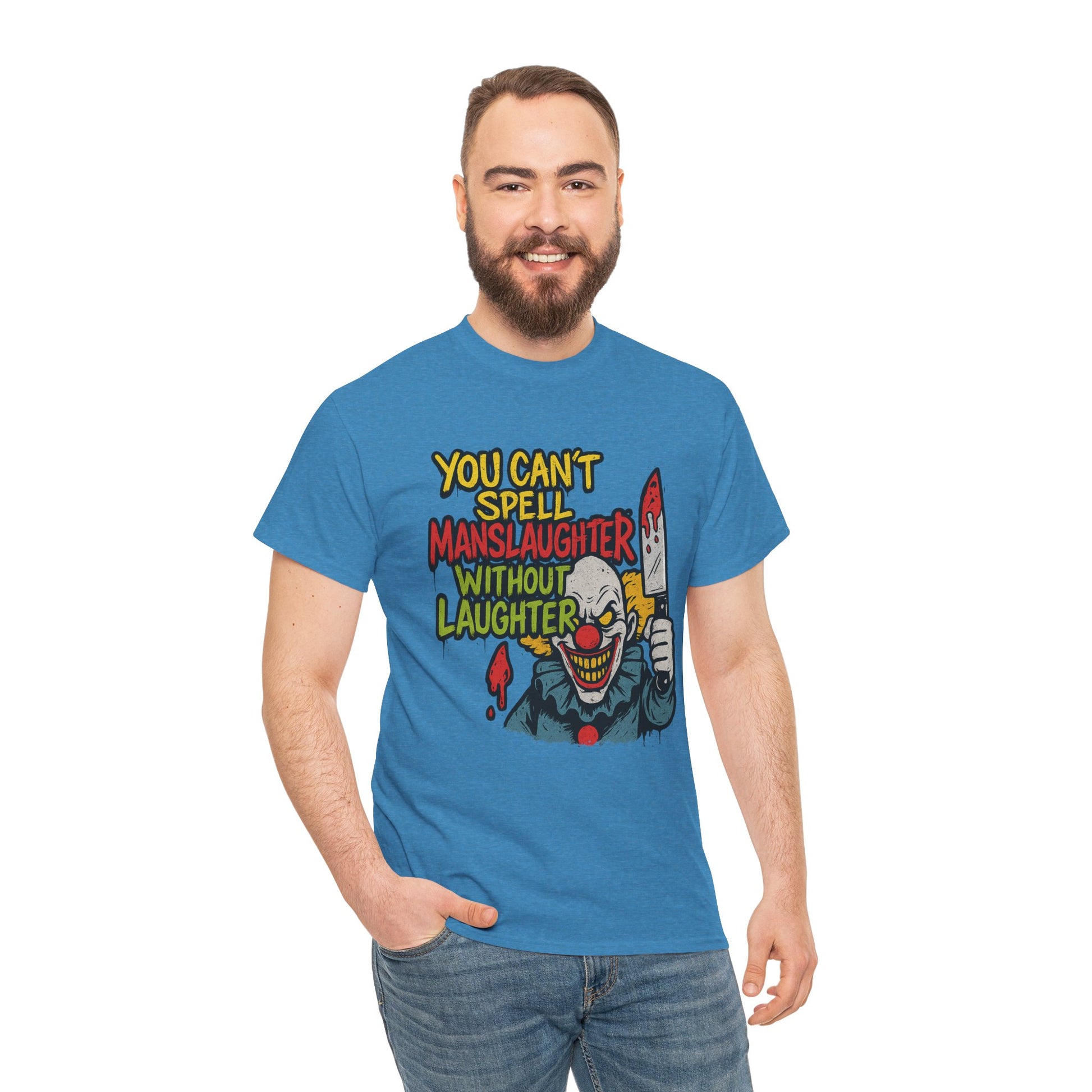 You Can’t Spell Manslaughter Without Laughter Clown Shirt – Bold Trashcore Graphic Tee | Gildan 5000 Unisex