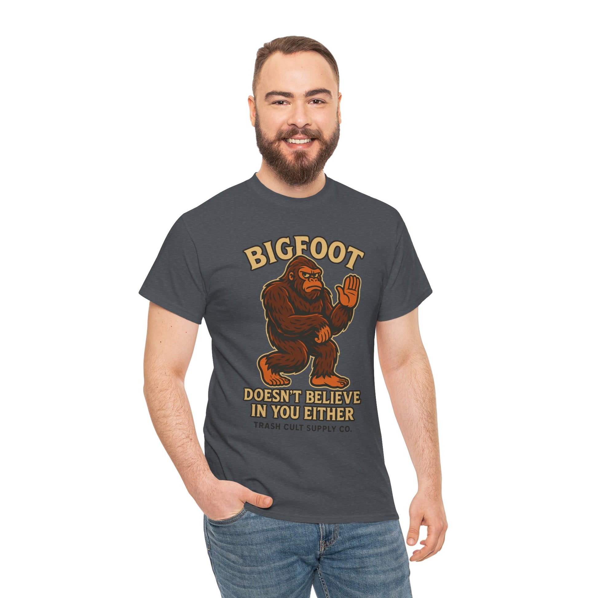 Funny Bigfoot Shirt – “Bigfoot Doesn’t Believe in You Either” Graphic Tee | Trash Cult Supply Co.