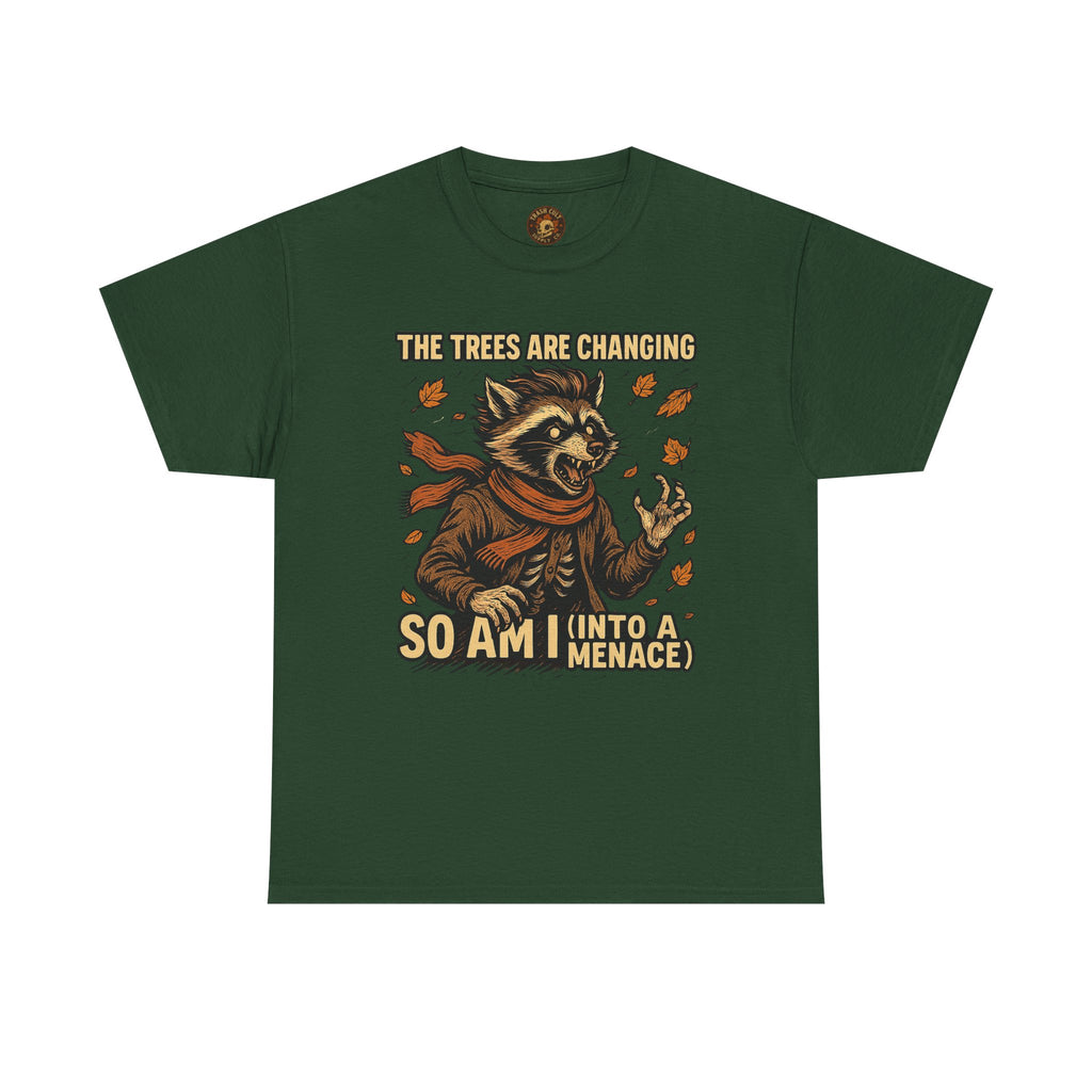 So Am I (Into a Menace) Shirt – Raccoon Transformation Fall Tee – The Trees Are Changing T-Shirt – Fall of Humanity Collection – Trash Cult Supply Co.