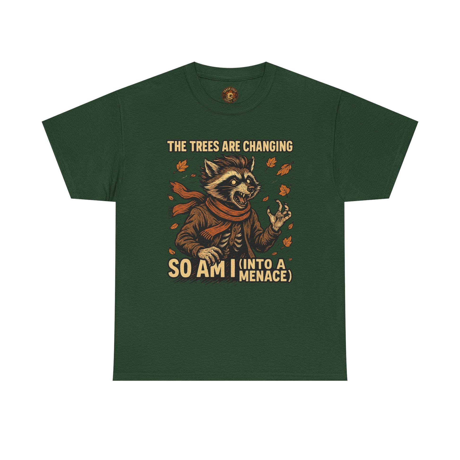So Am I (Into a Menace) Shirt – Raccoon Transformation Fall Tee – The Trees Are Changing T-Shirt – Fall of Humanity Collection – Trash Cult Supply Co.