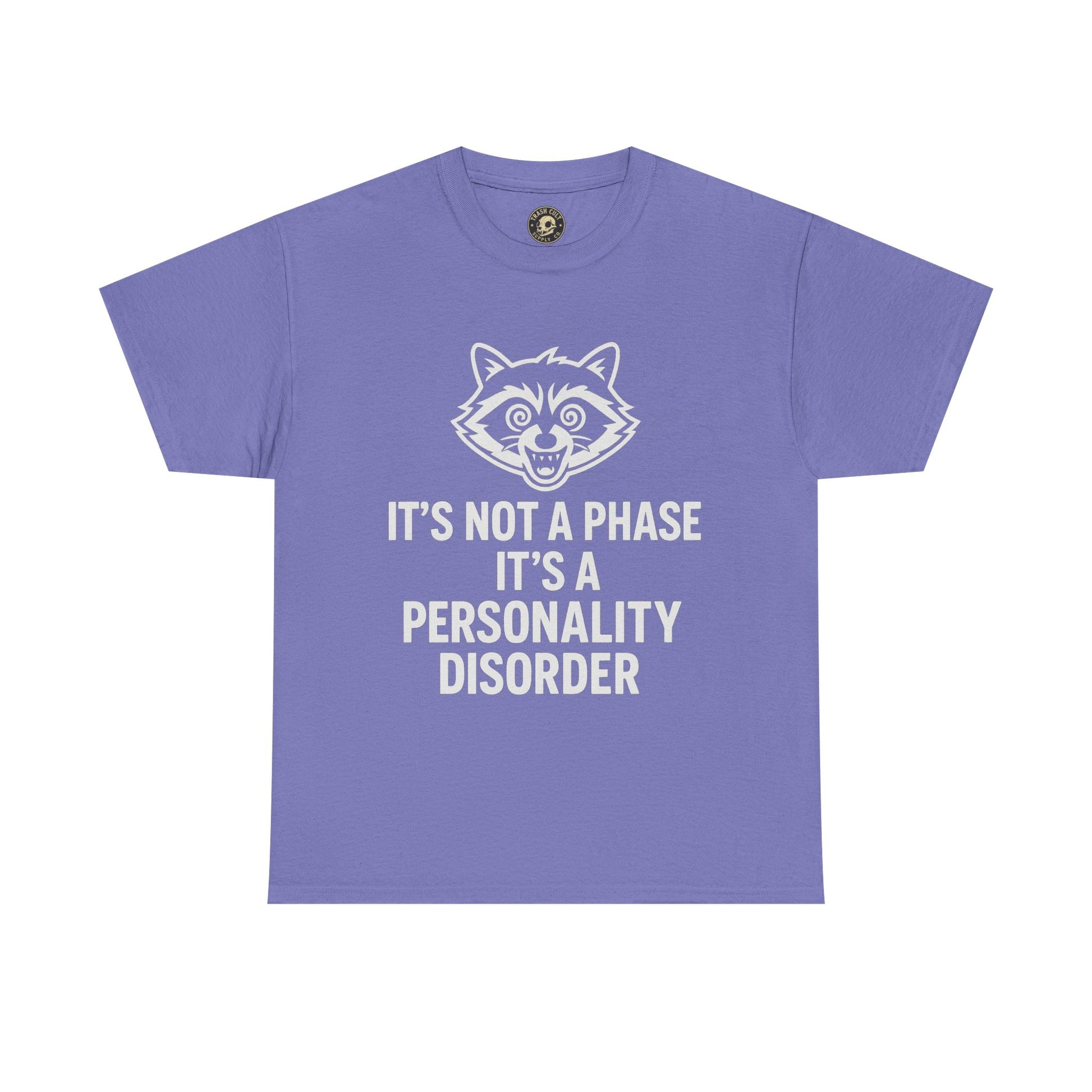 It’s Not a Phase, It’s a Personality Disorder – Crazy Raccoon Graphic Tee – Gildan 5000 Heavy Cotton Shirt