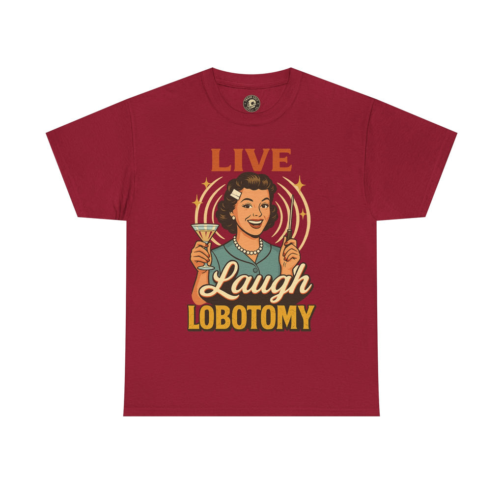 Live Laugh Lobotomy Vintage Tee – Funny Unisex Heavy Cotton Shirt for Retro Chaos Lovers