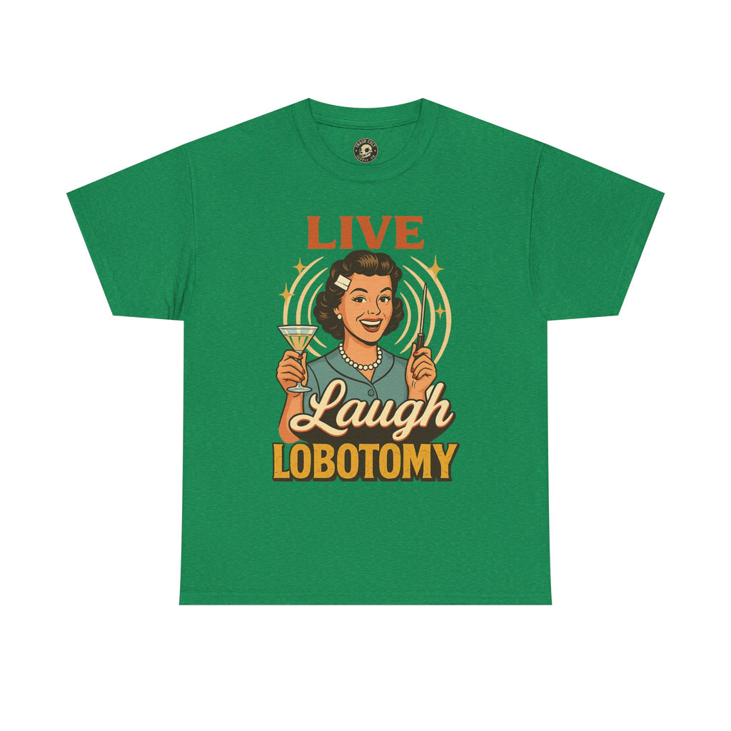 Live Laugh Lobotomy Vintage Tee – Funny Unisex Heavy Cotton Shirt for Retro Chaos Lovers