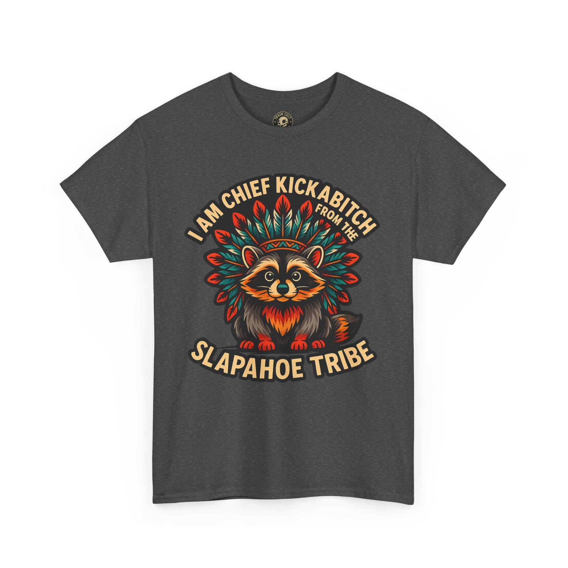 Chief Kickabitch Raccoon Shirt – Funny Slapahoe Tribe Graphic Tee | Bold Unisex Heavy Cotton T-Shirt