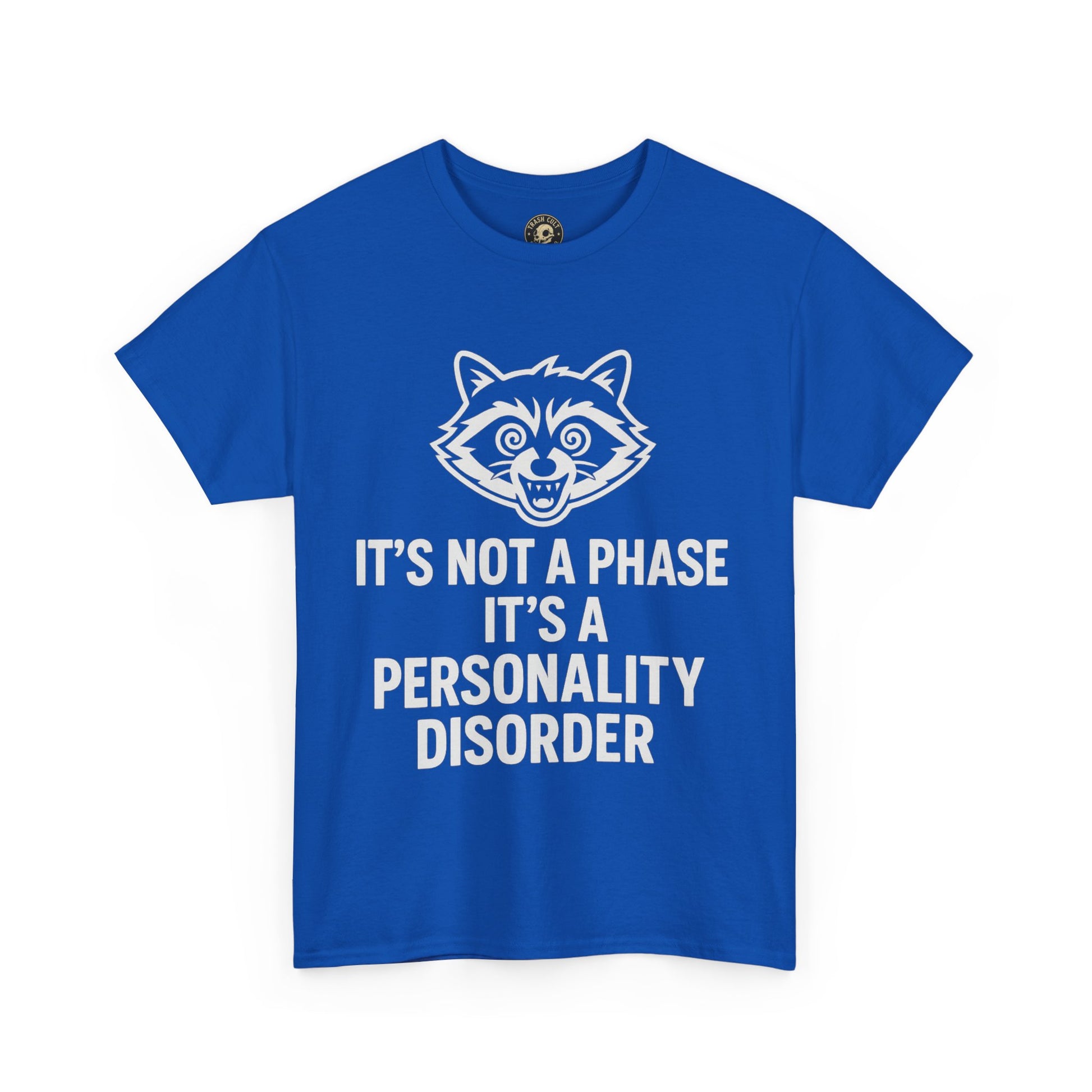 It’s Not a Phase, It’s a Personality Disorder – Crazy Raccoon Graphic Tee – Gildan 5000 Heavy Cotton Shirt