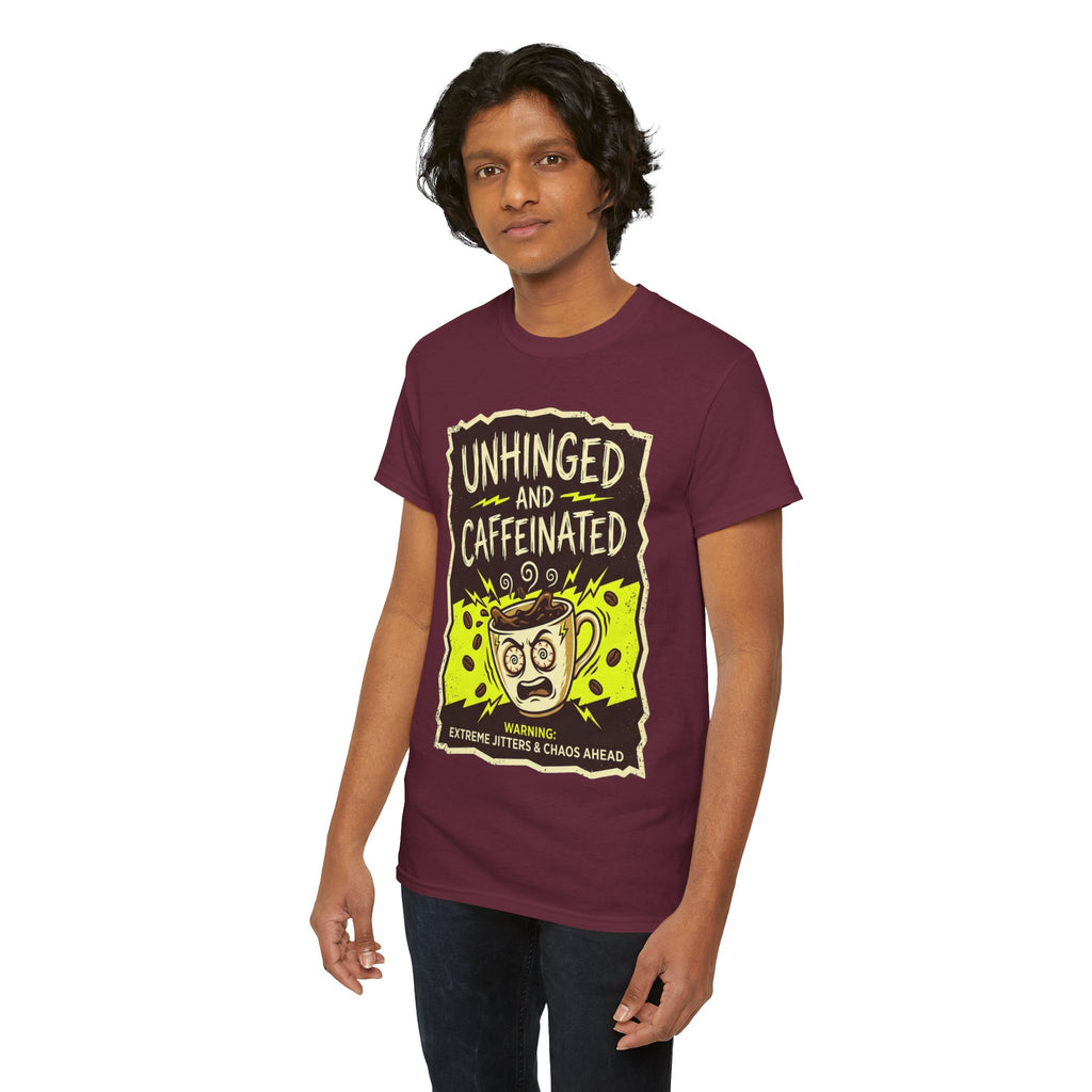 Unhinged and Caffeinated Tee — Funny Coffee Lover T-Shirt