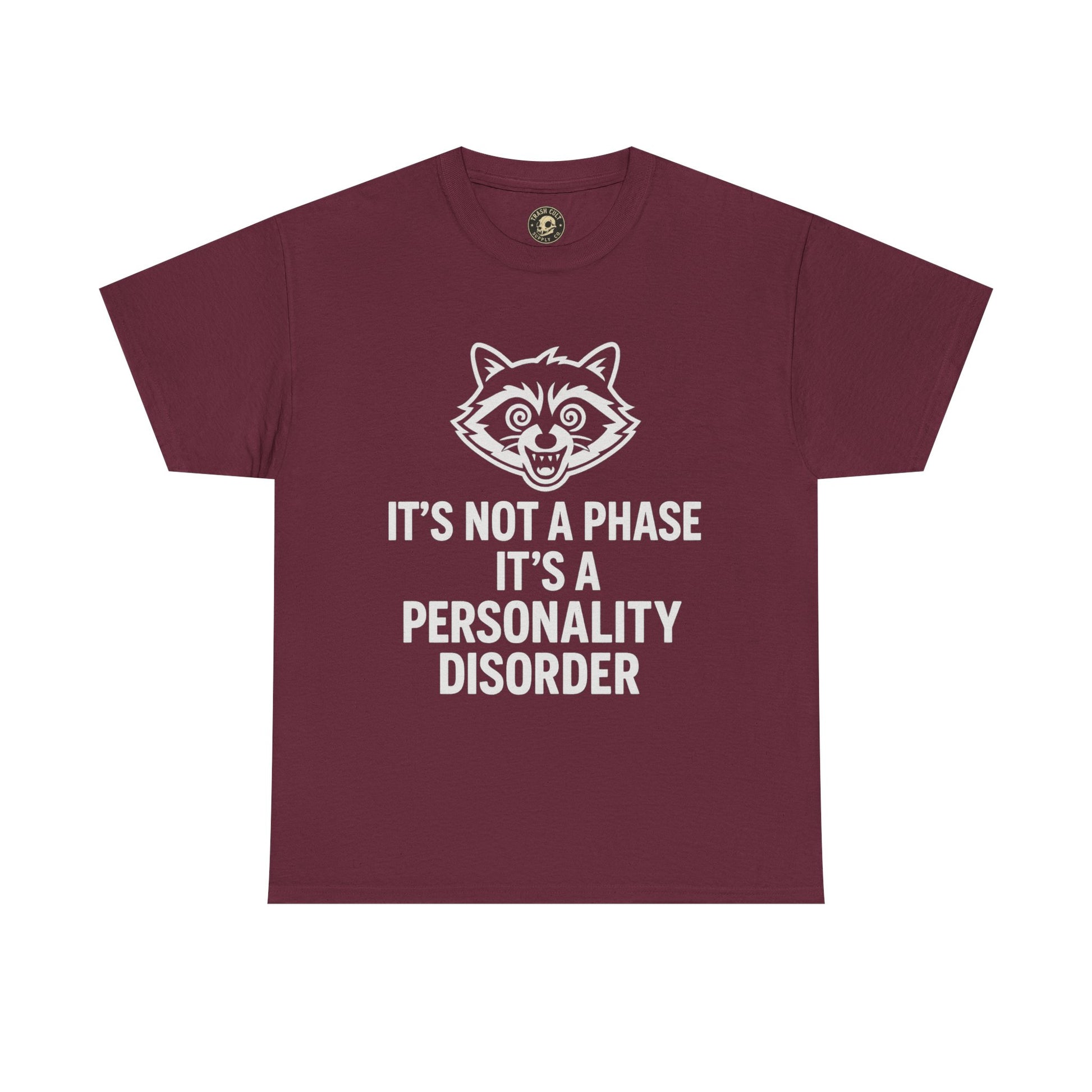 It’s Not a Phase, It’s a Personality Disorder – Crazy Raccoon Graphic Tee – Gildan 5000 Heavy Cotton Shirt