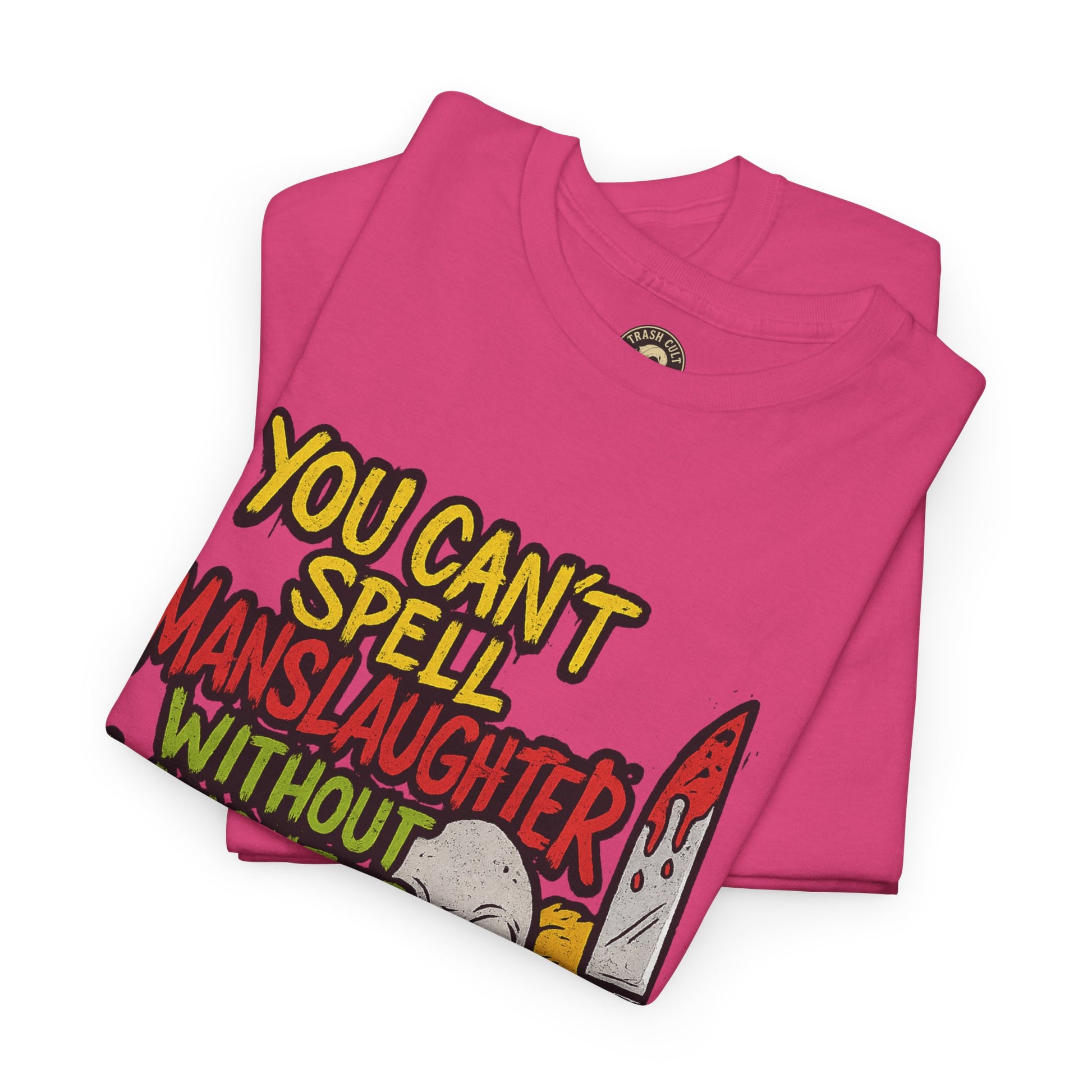 You Can’t Spell Manslaughter Without Laughter Clown Shirt – Bold Trashcore Graphic Tee | Gildan 5000 Unisex