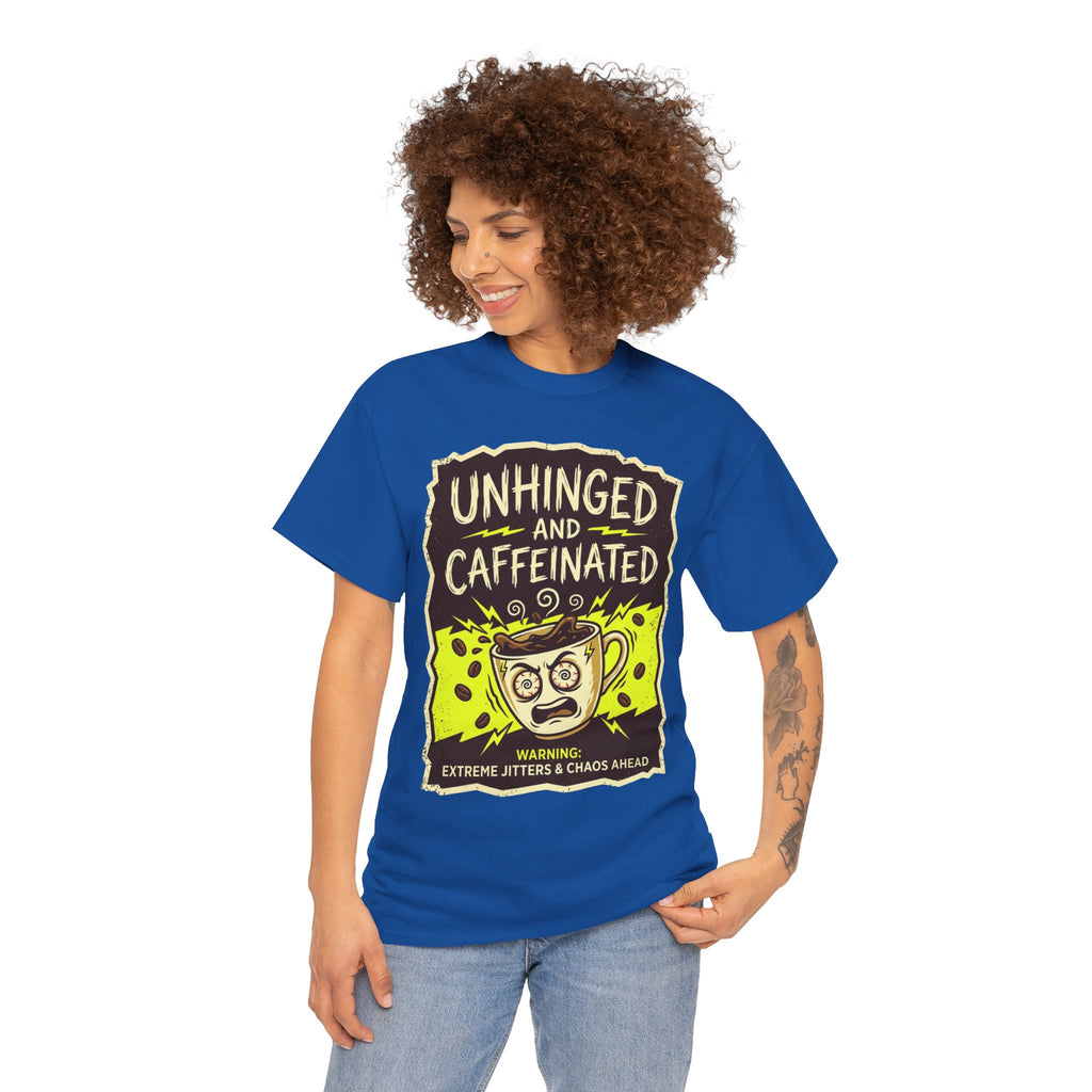 Unhinged and Caffeinated Tee — Funny Coffee Lover T-Shirt
