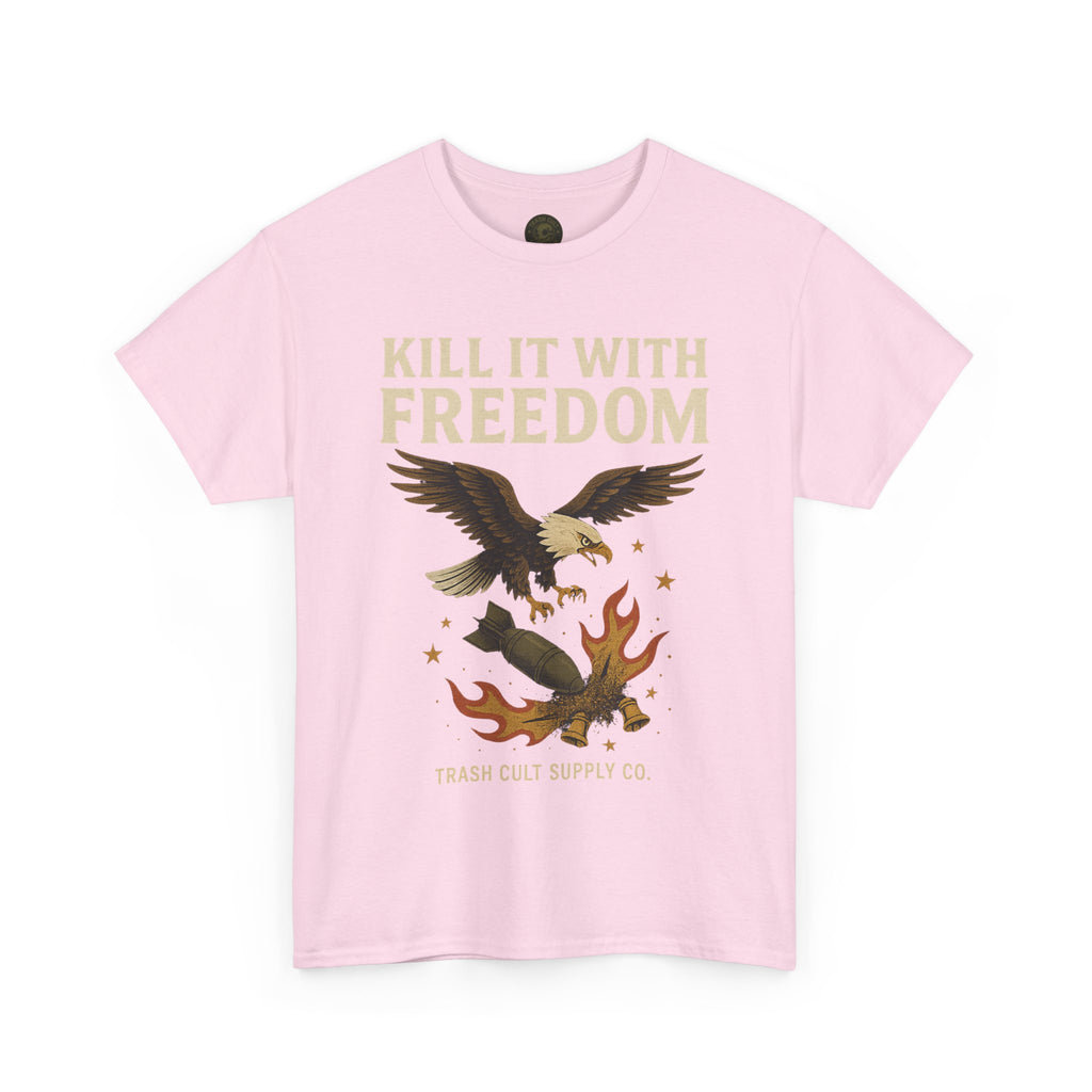 Kill It With Freedom T-Shirt – Patriotic Military Graphic | Trash Cult Supply Co. | Gildan 5000 Tee