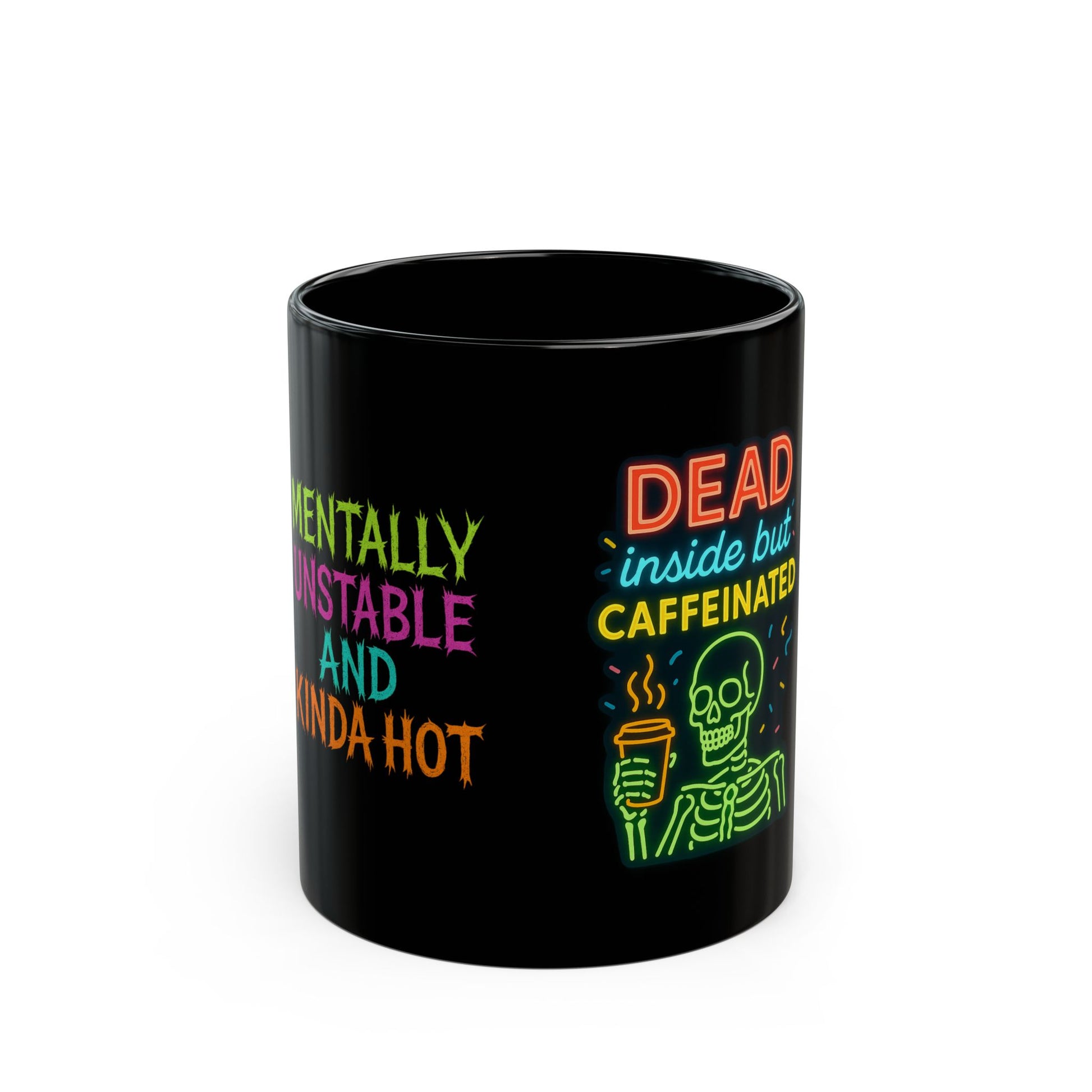 Mentally Unstable and Caffeinated Coffee Mug – Dual-Sided Trashcore Neon Skeleton Cup – Black Ceramic Mug 11oz/15oz