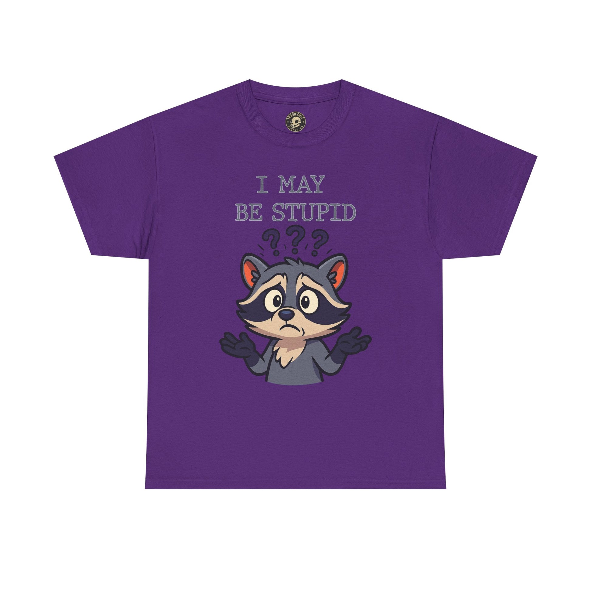 Funny Raccoon Shirt – "I May Be Stupid" Meme Tee – Cartoon Animal Humor T-Shirt – Gildan 5000
