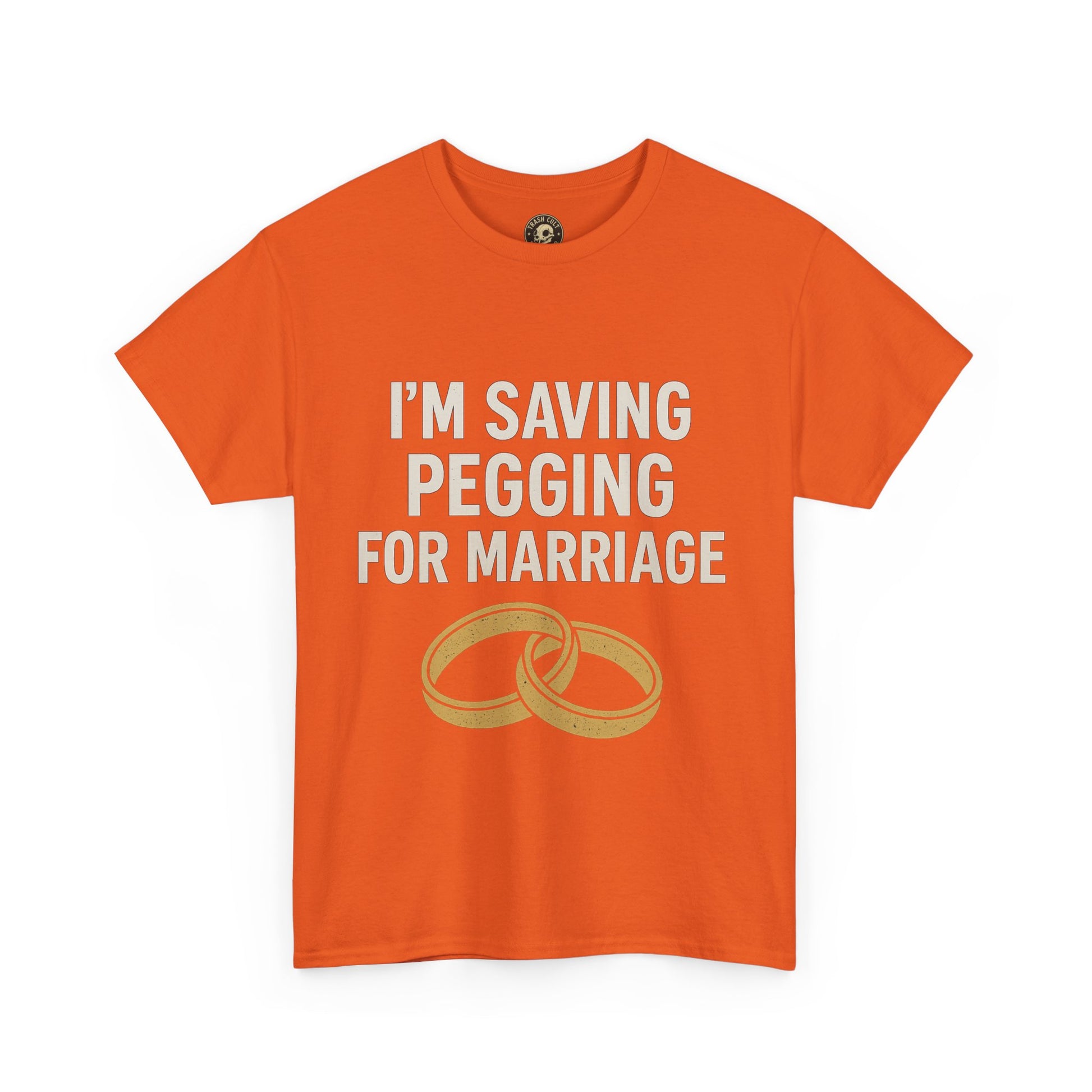I’m Saving Pegging for Marriage – Funny Bold Statement Tee – Gildan 5000 Unisex Heavy Cotton T-Shirt