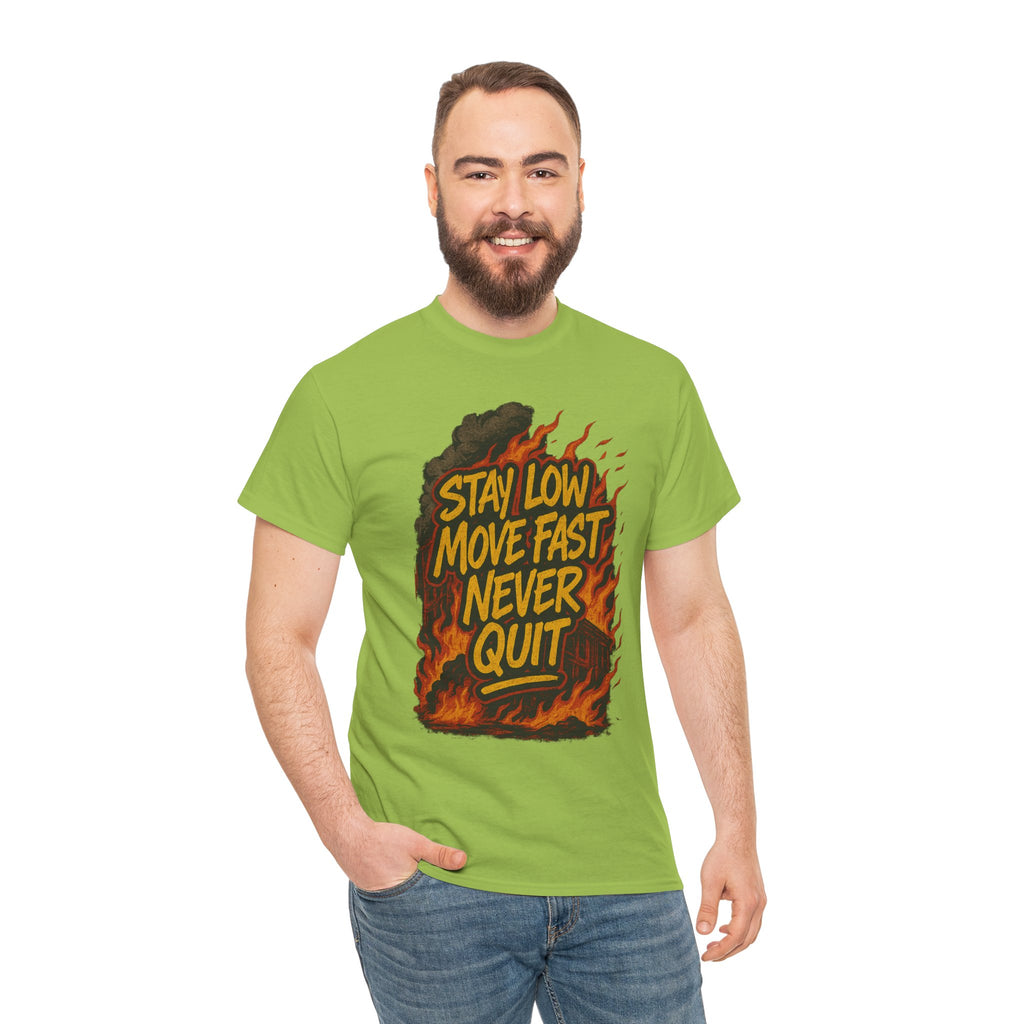 Stay Low Move Fast Never Quit Shirt – Firefighter Gildan 5000 Tee