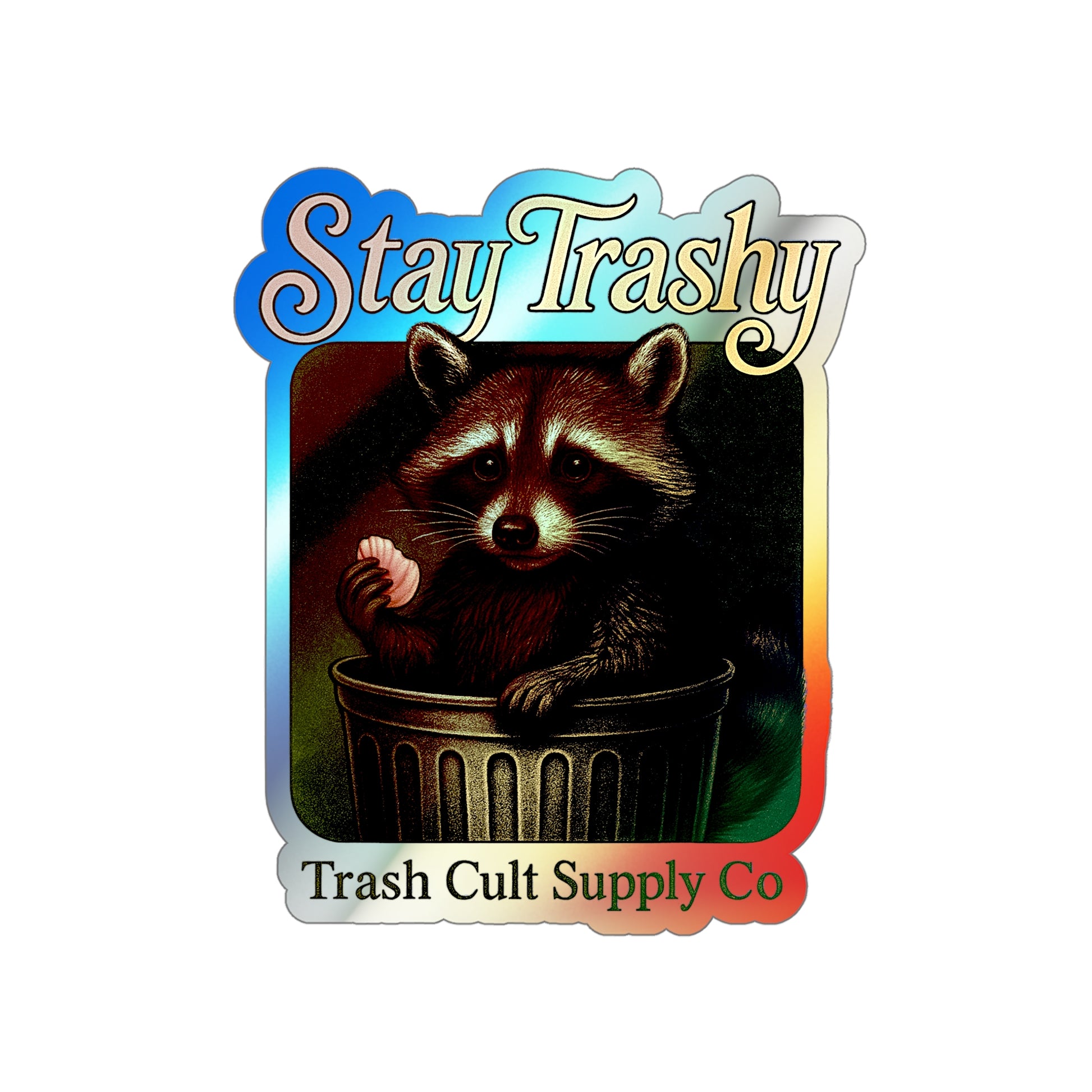 Whimsical Holographic Die-cut Stickers for Fun Lovers, Stay Trashy Raccoon, Skateboard Decals, Unique Gifts, Party Favors, Kid's Crafts