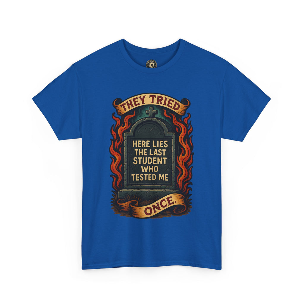 Funny Student Tribute Tee, Unisex Graphic Shirt, Back to School Apparel, Graduation Gift, Teacher Humor Clothing