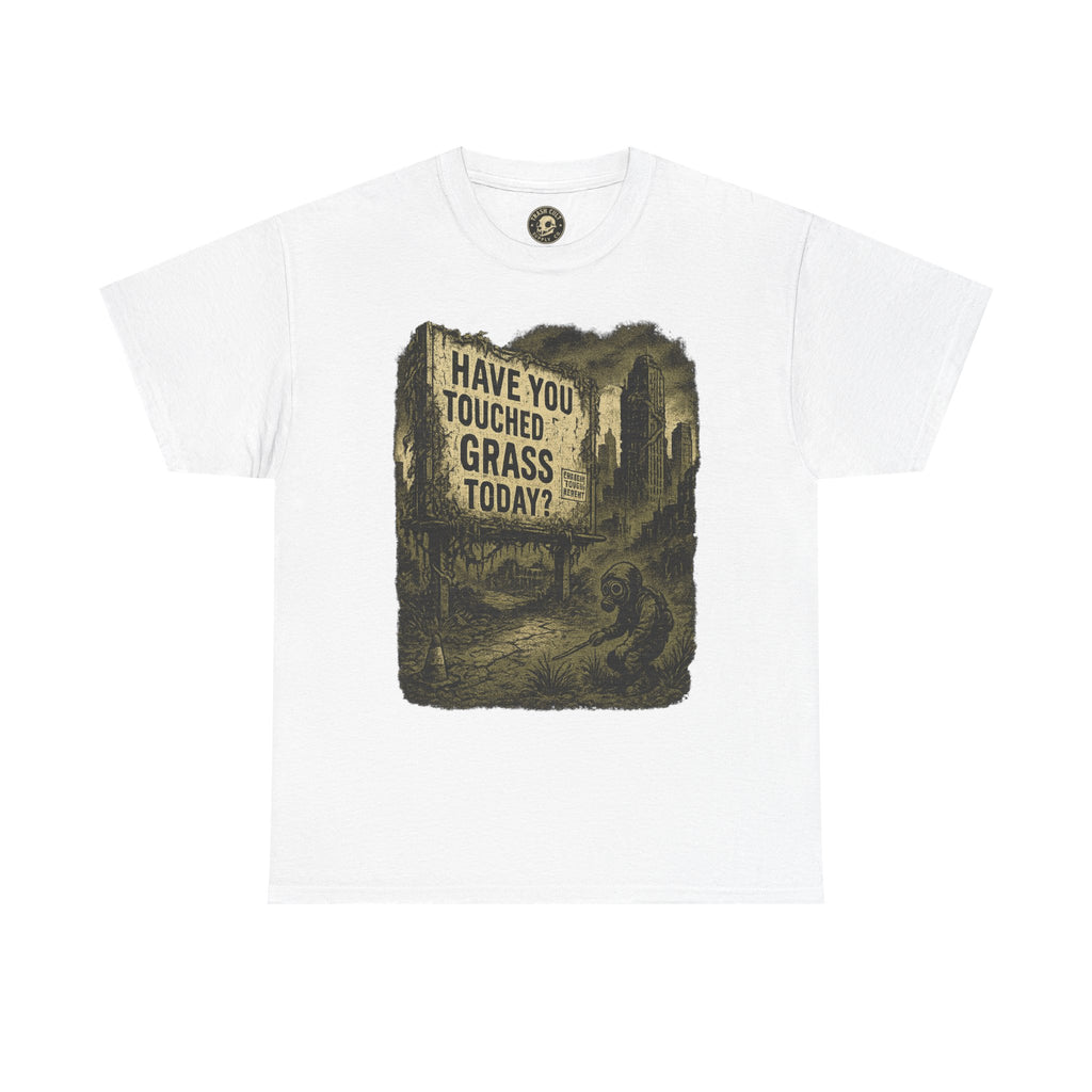 Post-Apocalyptic "Have You Touched Grass Today?" Shirt – Trash Cult Supply Co.