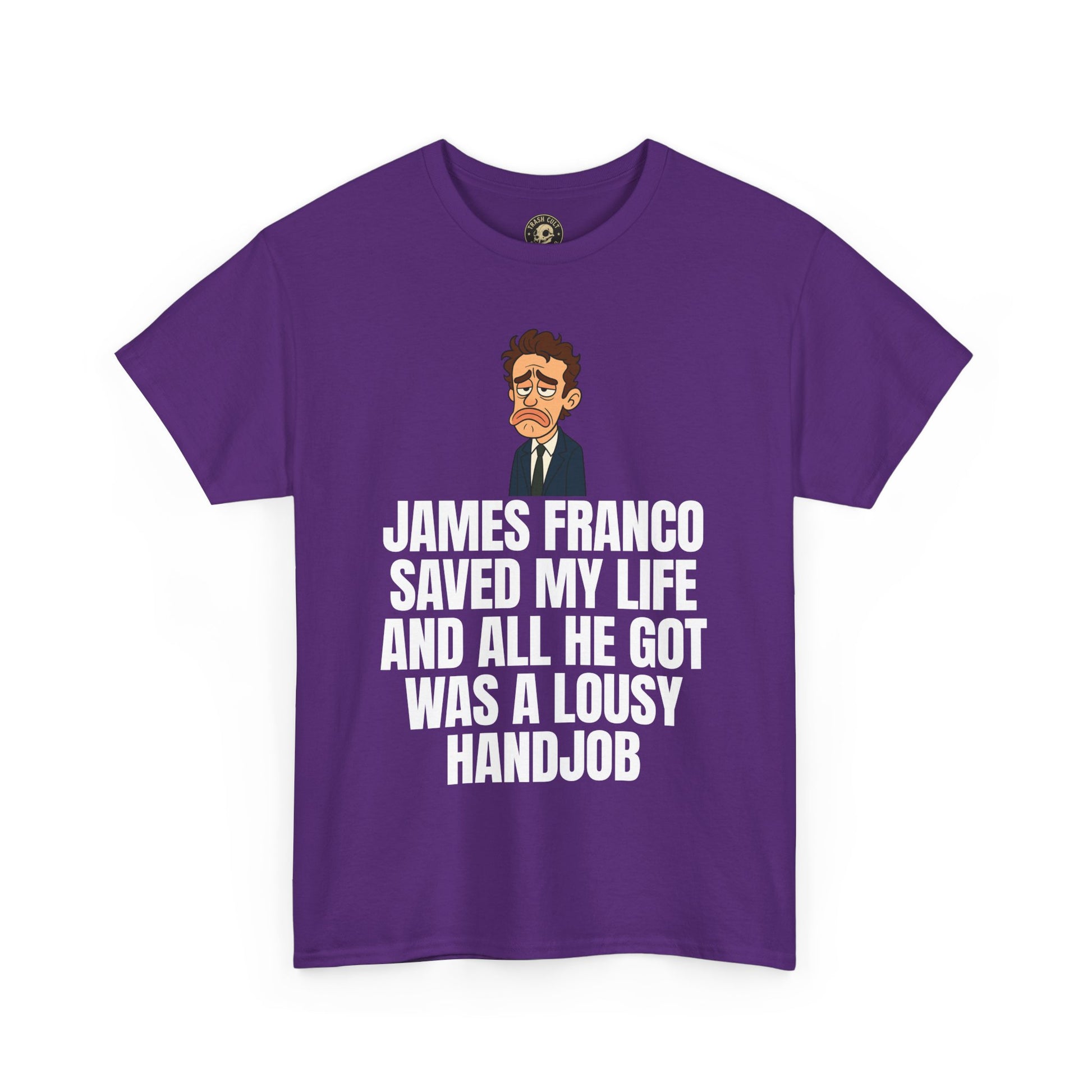 Disappointed James Franco Parody Shirt – “Saved My Life, Got a Lousy Handjob” Funny Cartoon Tee