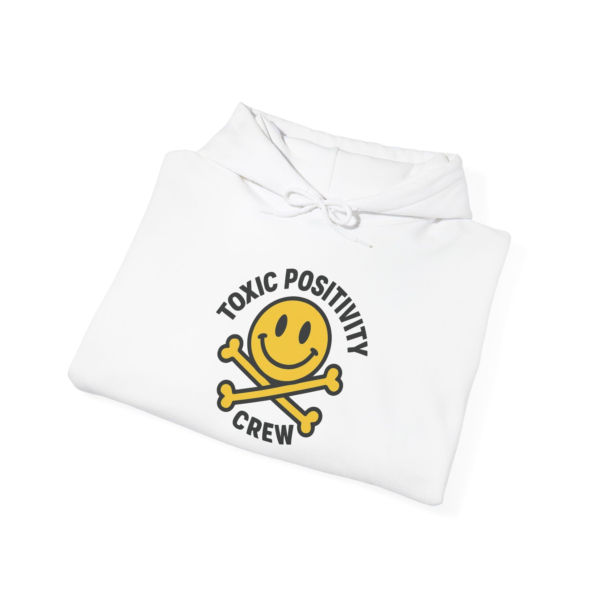 Toxic Positivity Hoodie | Unisex Hooded Sweatshirt | Comfortable Casual Wear, Gift for Friends, Positive Vibes, Streetwear Style