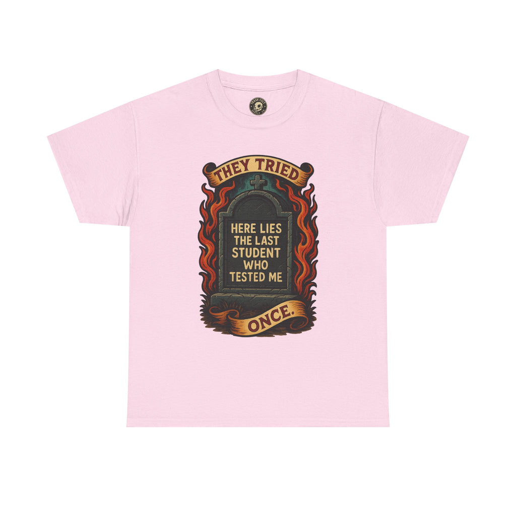 Funny Student Tribute Tee, Unisex Graphic Shirt, Back to School Apparel, Graduation Gift, Teacher Humor Clothing