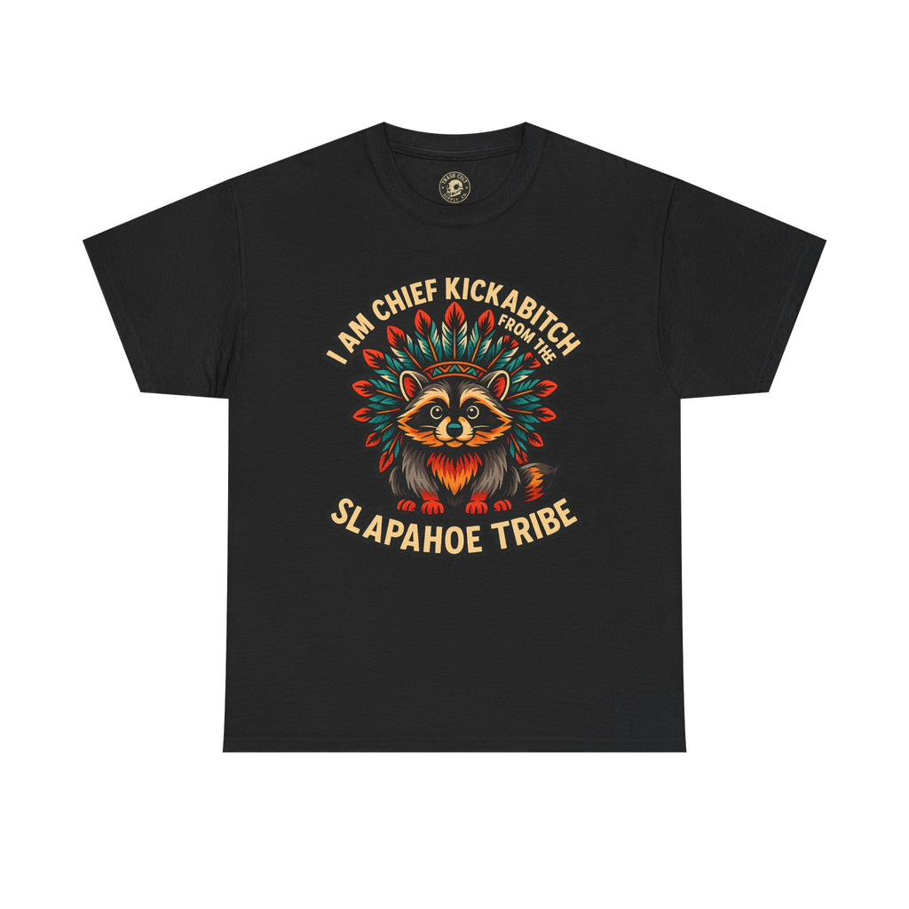 Chief Kickabitch Raccoon Shirt – Funny Slapahoe Tribe Graphic Tee | Bold Unisex Heavy Cotton T-Shirt