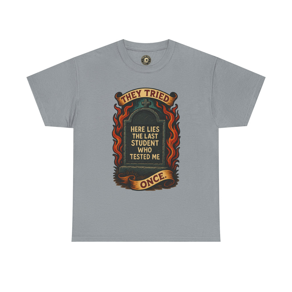 Funny Student Tribute Tee, Unisex Graphic Shirt, Back to School Apparel, Graduation Gift, Teacher Humor Clothing