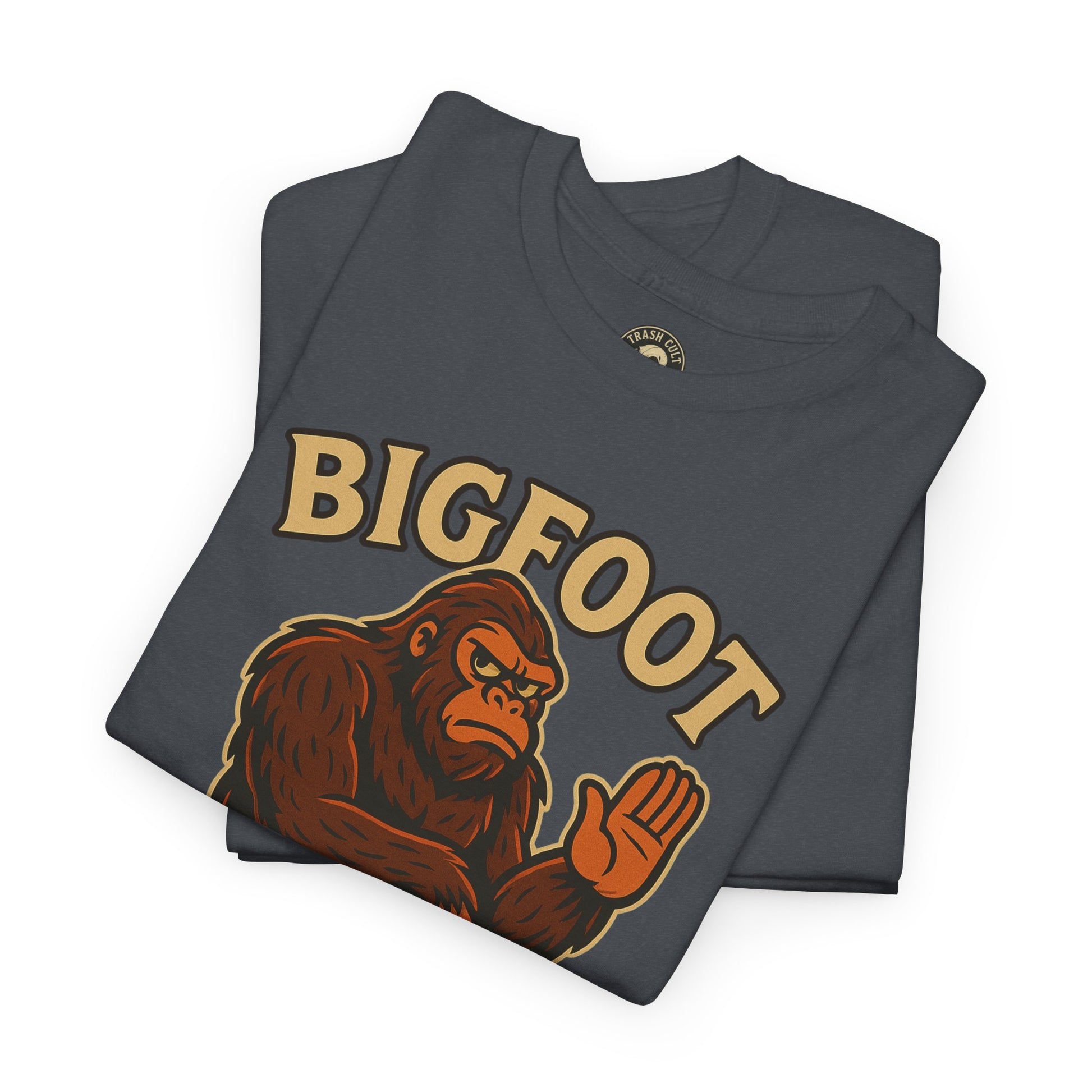 Funny Bigfoot Shirt – “Bigfoot Doesn’t Believe in You Either” Graphic Tee | Trash Cult Supply Co.