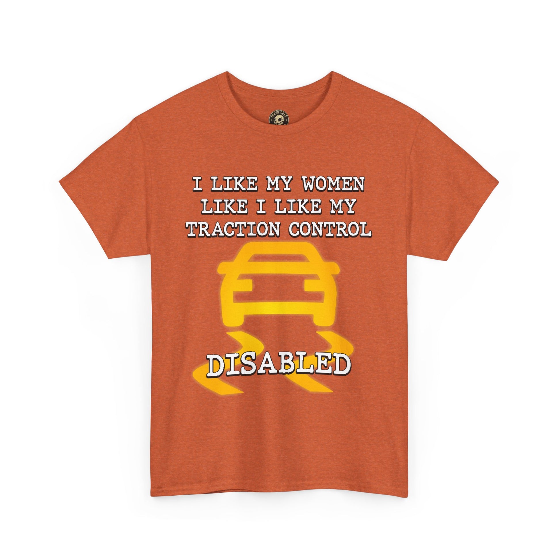 “Traction Control: Off. Standards: Lower.” Funny Car Meme T-Shirt
