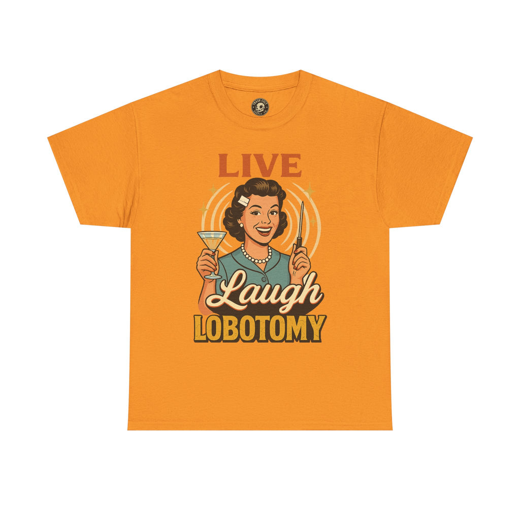 Live Laugh Lobotomy Vintage Tee – Funny Unisex Heavy Cotton Shirt for Retro Chaos Lovers