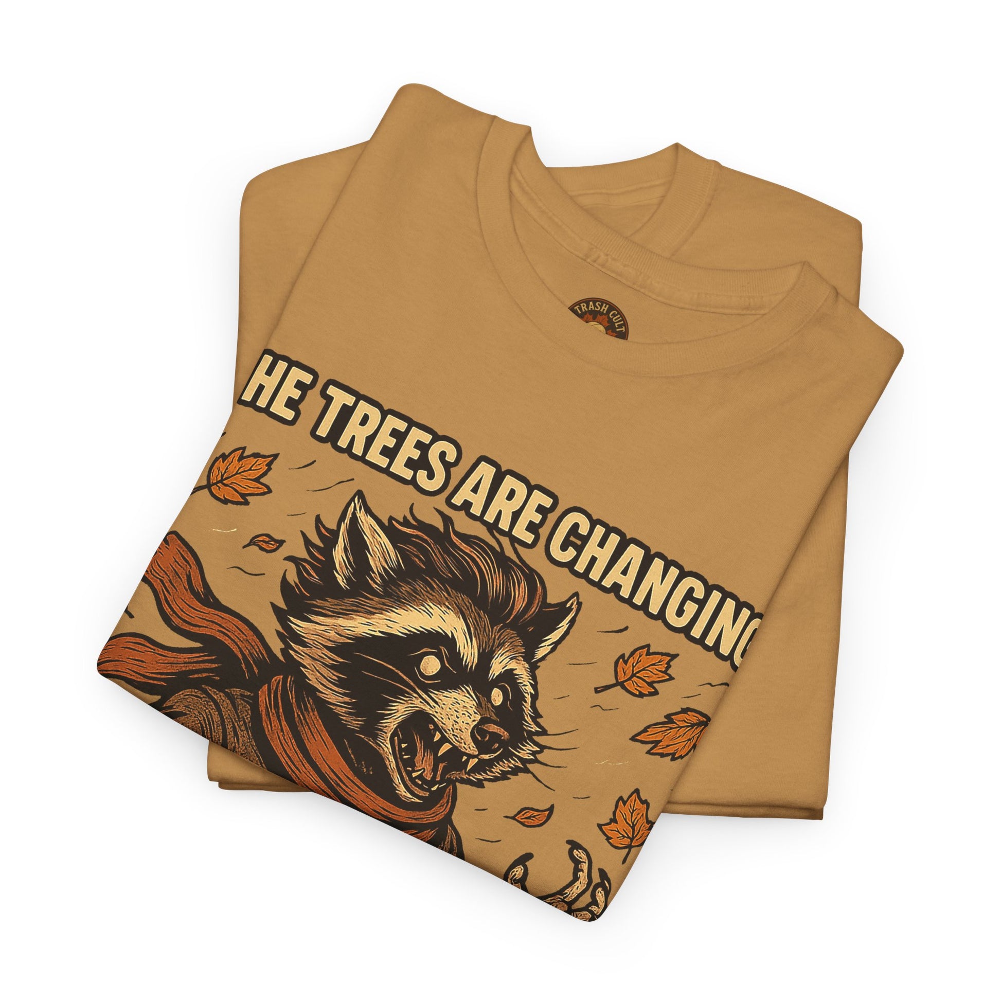 So Am I (Into a Menace) Shirt – Raccoon Transformation Fall Tee – The Trees Are Changing T-Shirt – Fall of Humanity Collection – Trash Cult Supply Co.