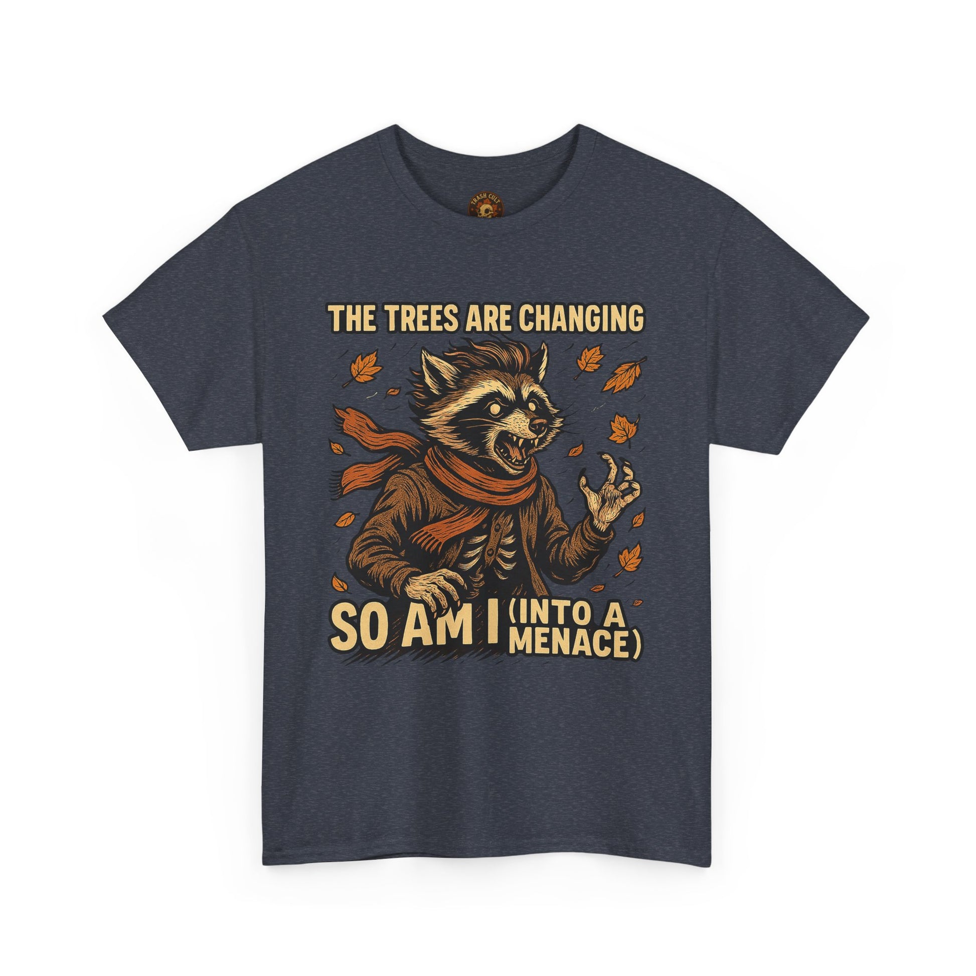 So Am I (Into a Menace) Shirt – Raccoon Transformation Fall Tee – The Trees Are Changing T-Shirt – Fall of Humanity Collection – Trash Cult Supply Co.
