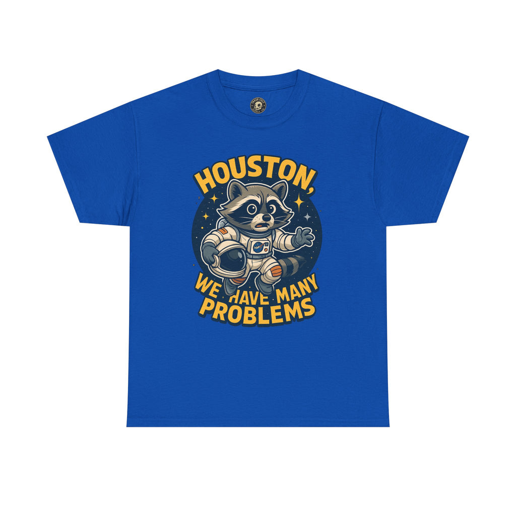 Houston We Have Many Problems T-Shirt, Unisex Graphic Tee, Space-Themed Apparel, Funny Gift for Astronaut Lovers, Casual Wear, Nerdy T-Shirt