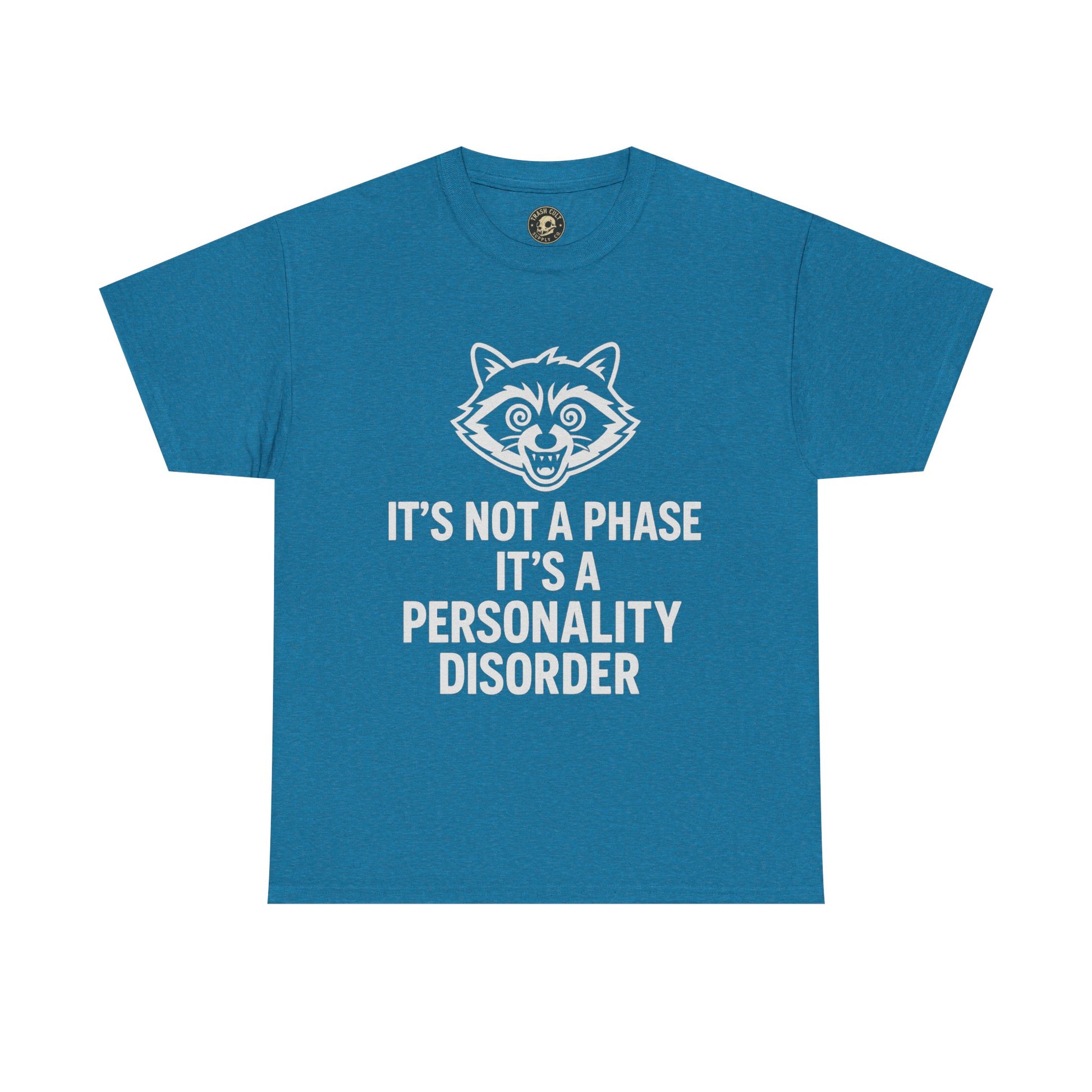 It’s Not a Phase, It’s a Personality Disorder – Crazy Raccoon Graphic Tee – Gildan 5000 Heavy Cotton Shirt