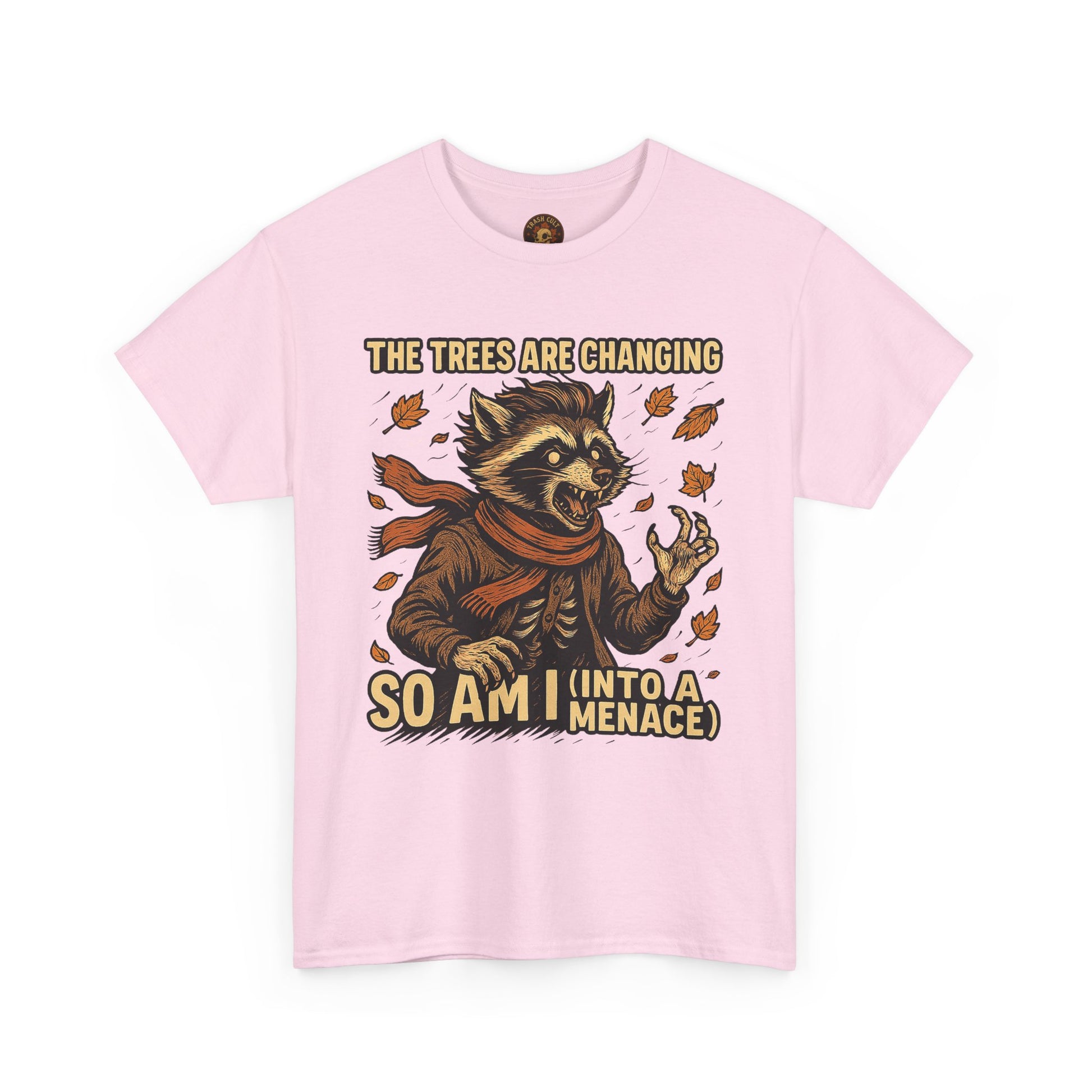 So Am I (Into a Menace) Shirt – Raccoon Transformation Fall Tee – The Trees Are Changing T-Shirt – Fall of Humanity Collection – Trash Cult Supply Co.